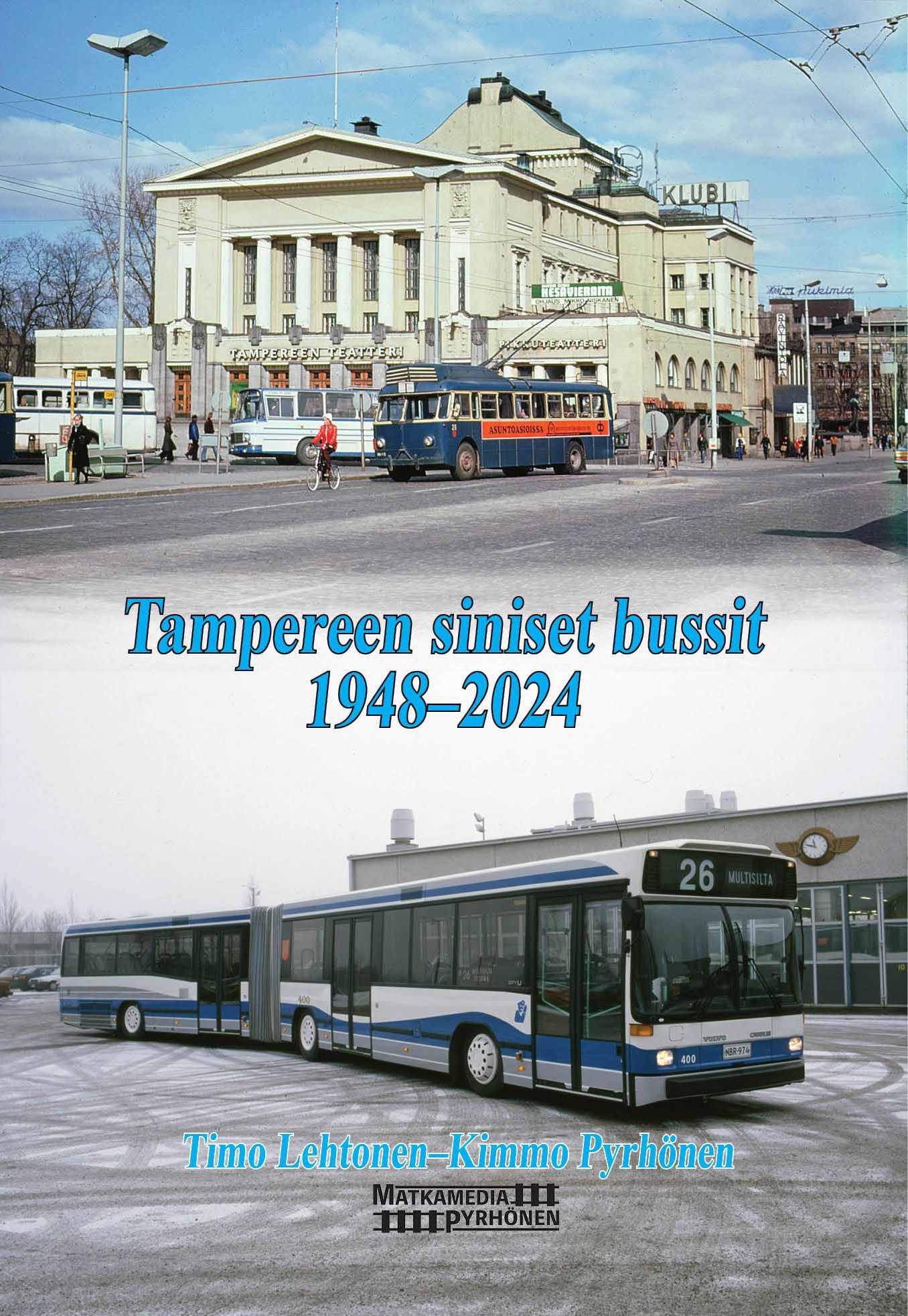 Timo Lehtonen & Kimmo Pyrhönen : Tampereen siniset bussit 1948-2024