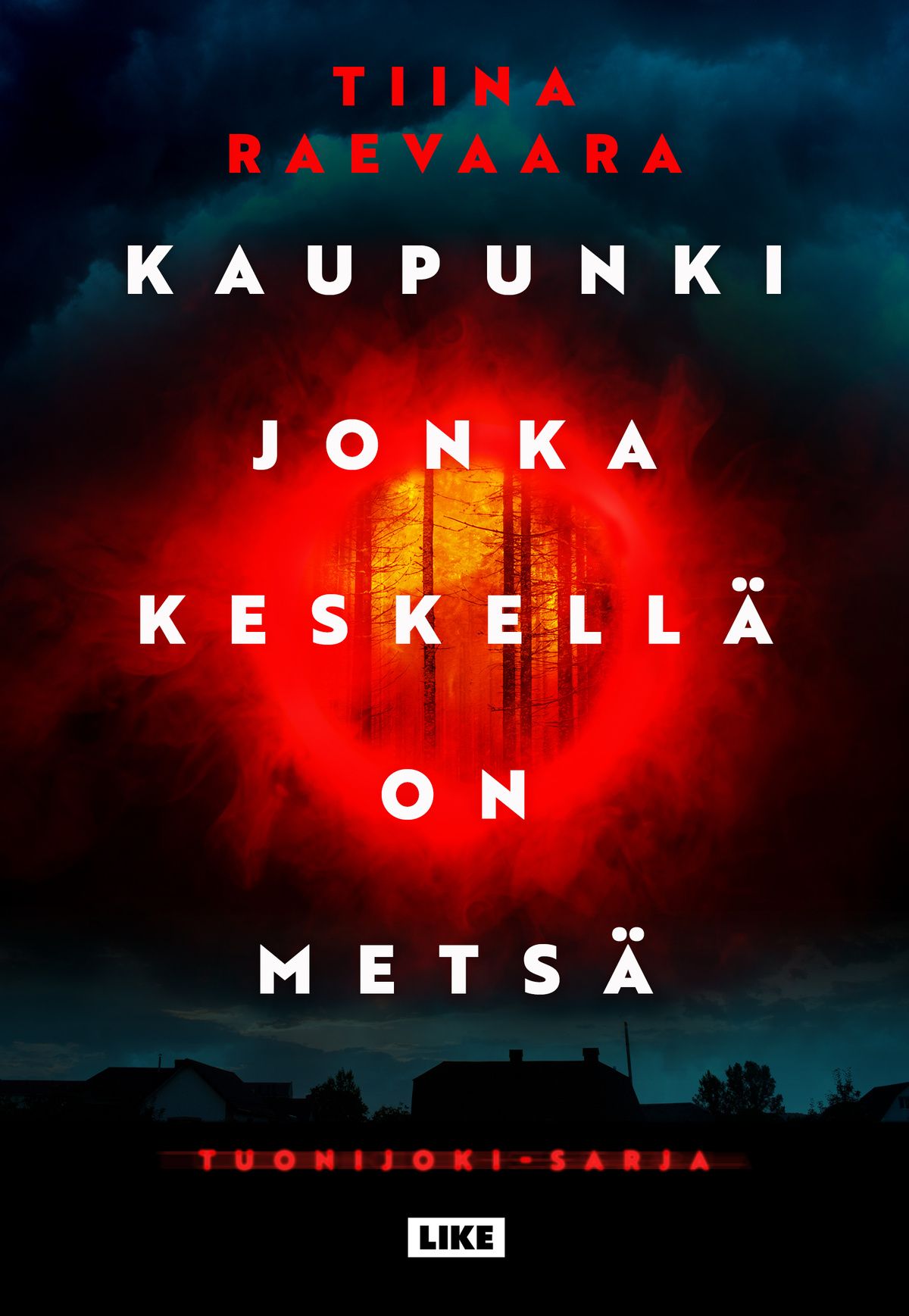 Tiina Raevaara : Kaupunki jonka keskellä on metsä