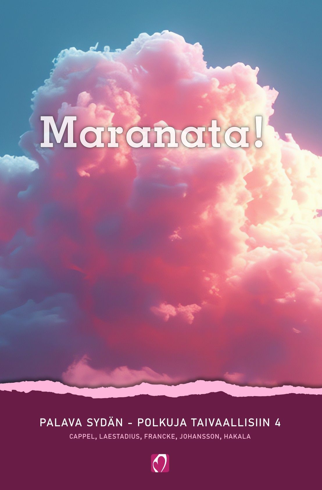 Lars Levi Laestadius & August Herman Francke & Gustaf Johansson & Eeli J. Hakala & Outi Cappel : Maranata!