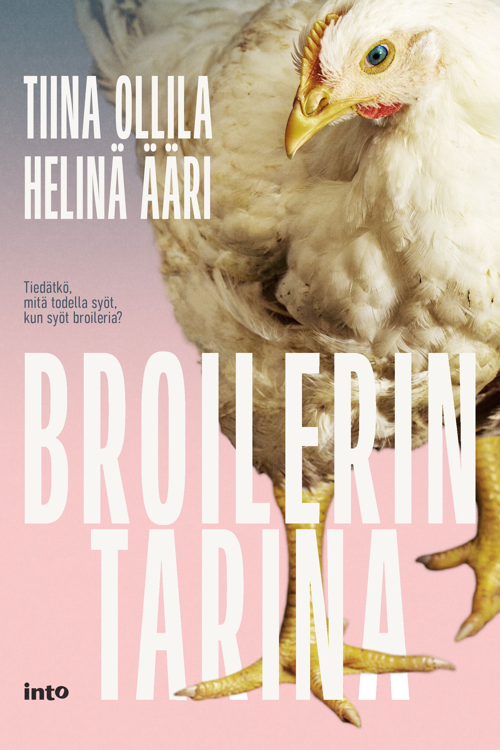 Tiina Ollila & Helinä Ääri : Broilerin tarina