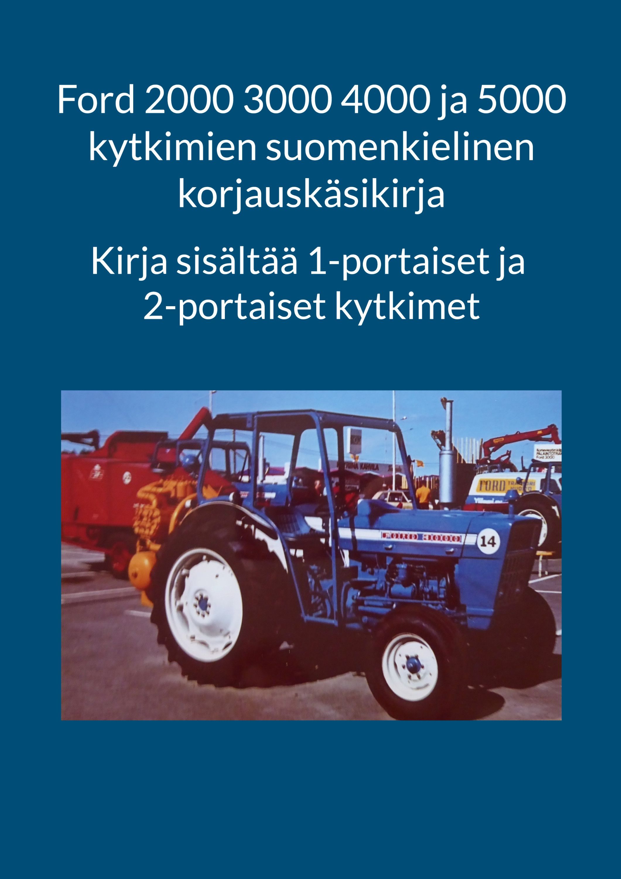 Ford 2000 3000 4000 ja 5000 kytkimien suomenkielinen korjauskäsikirja