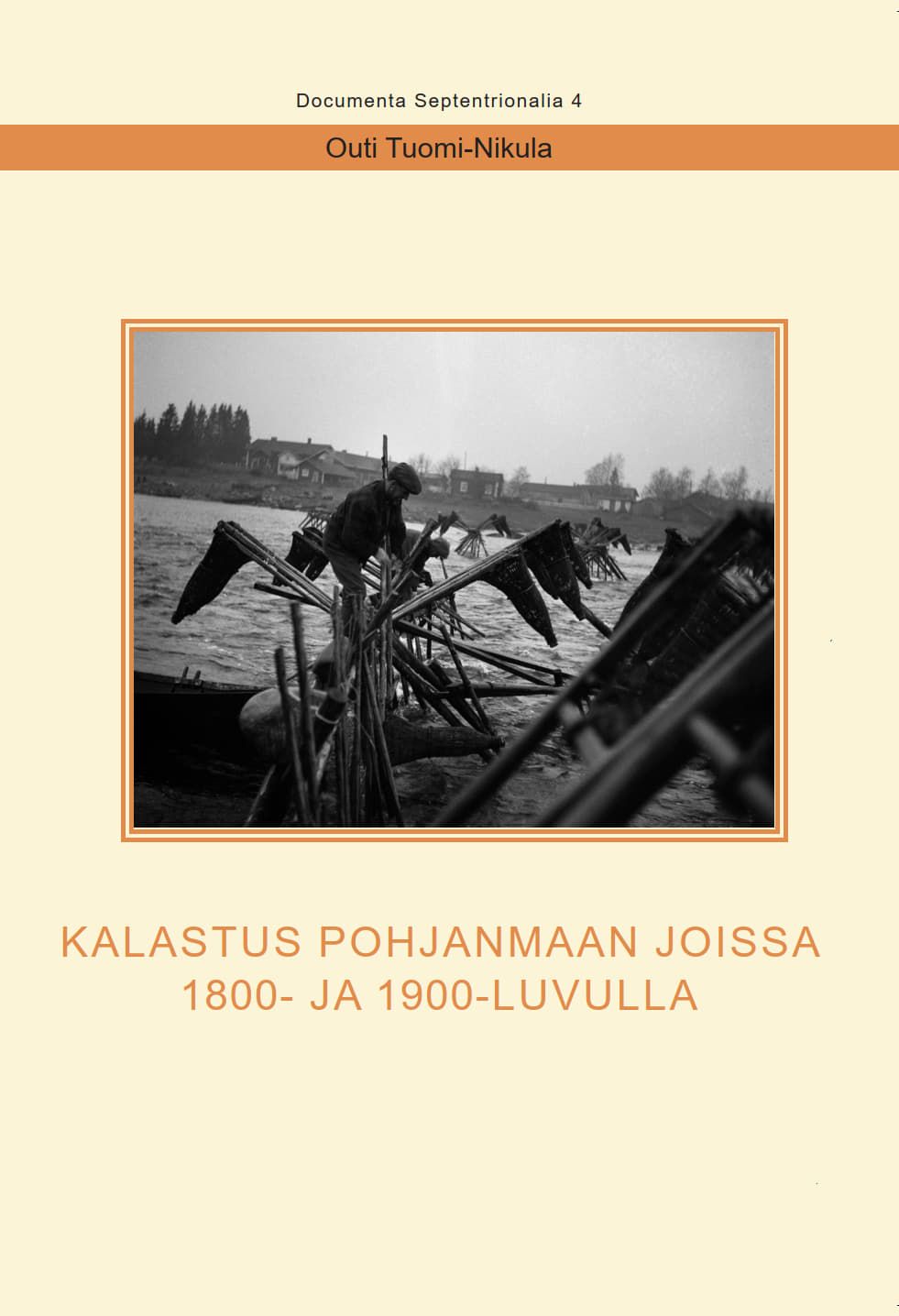 Outi Tuomi-Nikula : Kalastus Pohjanmaan joissa 1800- ja 1900-luvulla