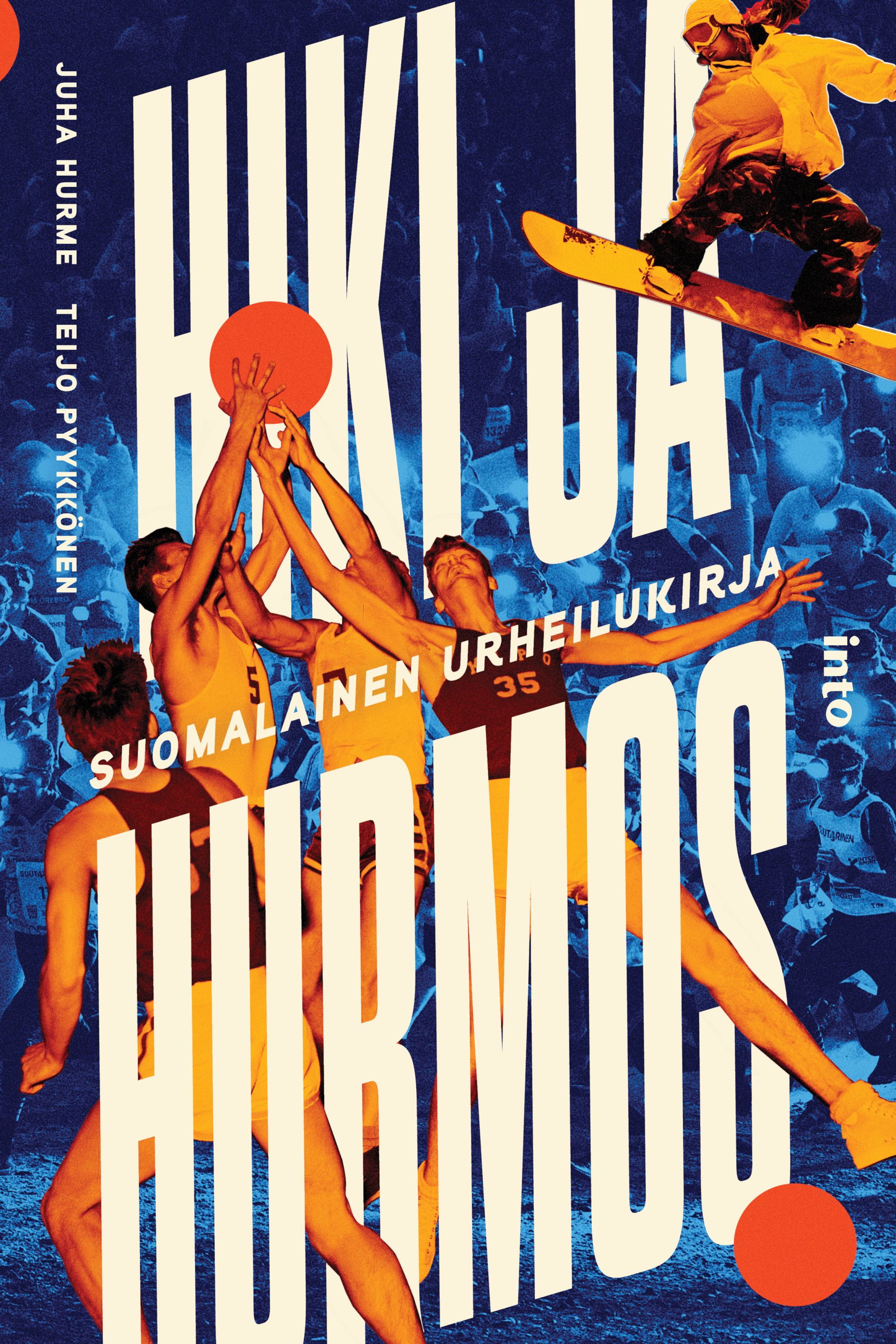 Juha Hurme & Teijo Pyykkönen : Hiki ja hurmos – suomalainen urheilukirja
