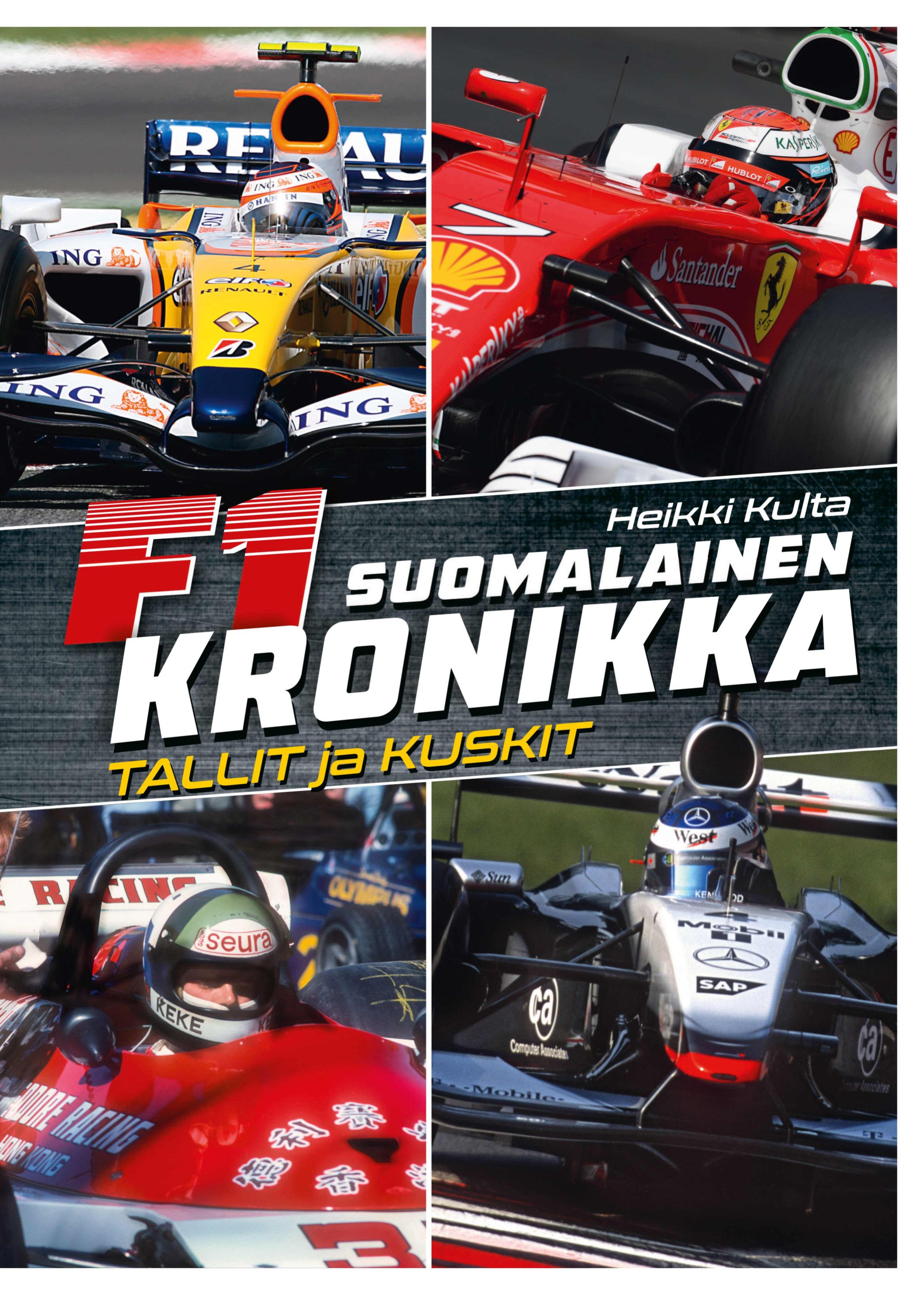 Heikki Kulta : F1-Suomalainen kronikka - Tallit ja kuskit