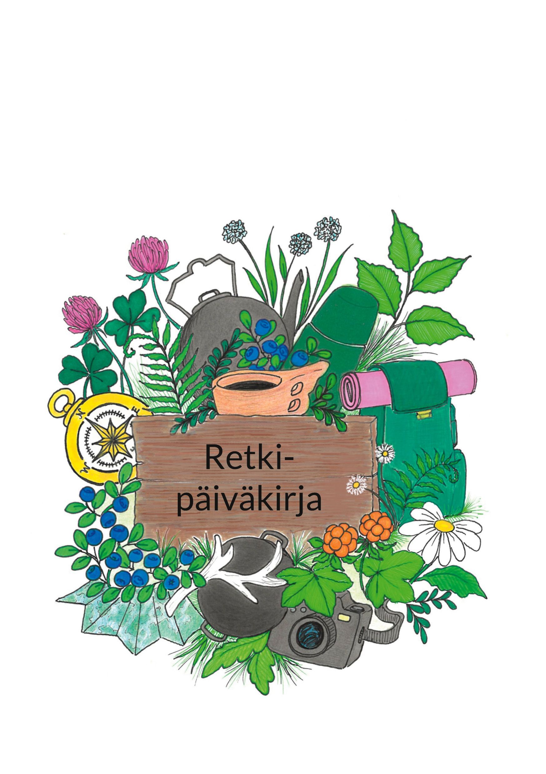 Jenna Ahokainen & Sara Suutari : Retkipäiväkirja