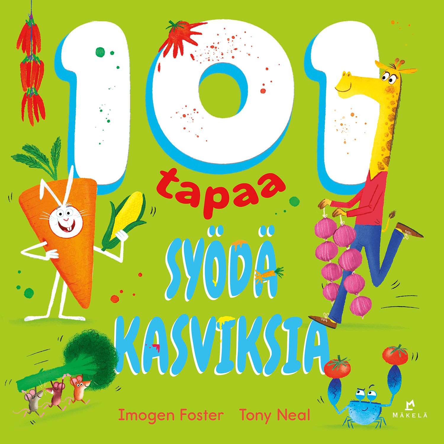 Imogen Foster : 101 tapaa syödä kasviksia