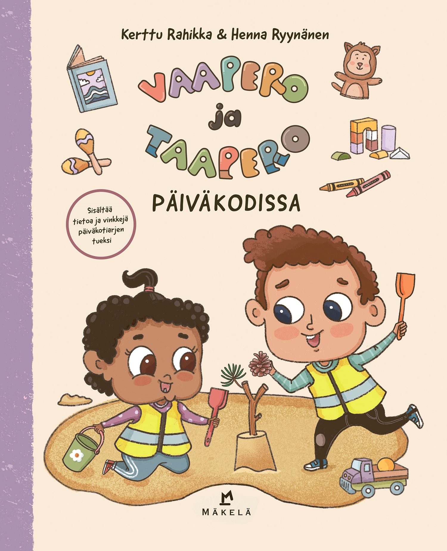 Kerttu Rahikka & Henna Ryynänen : Vaapero ja Taapero päiväkodissa