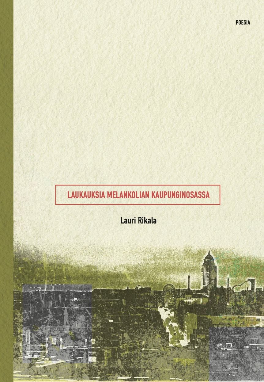 Lauri Rikala : Laukauksia melankolian kaupunginosassa