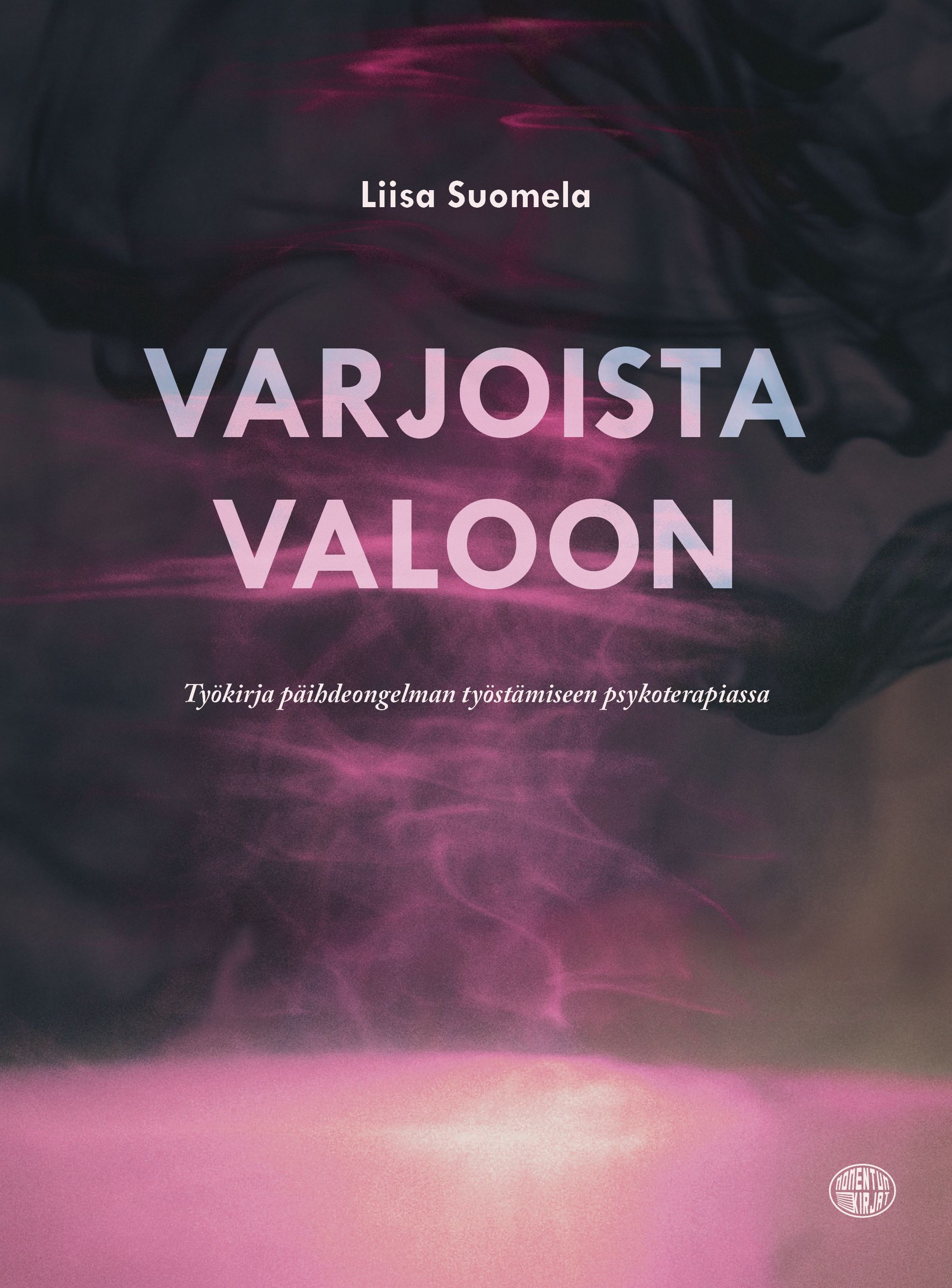 Liisa Suomela : Varjoista valoon