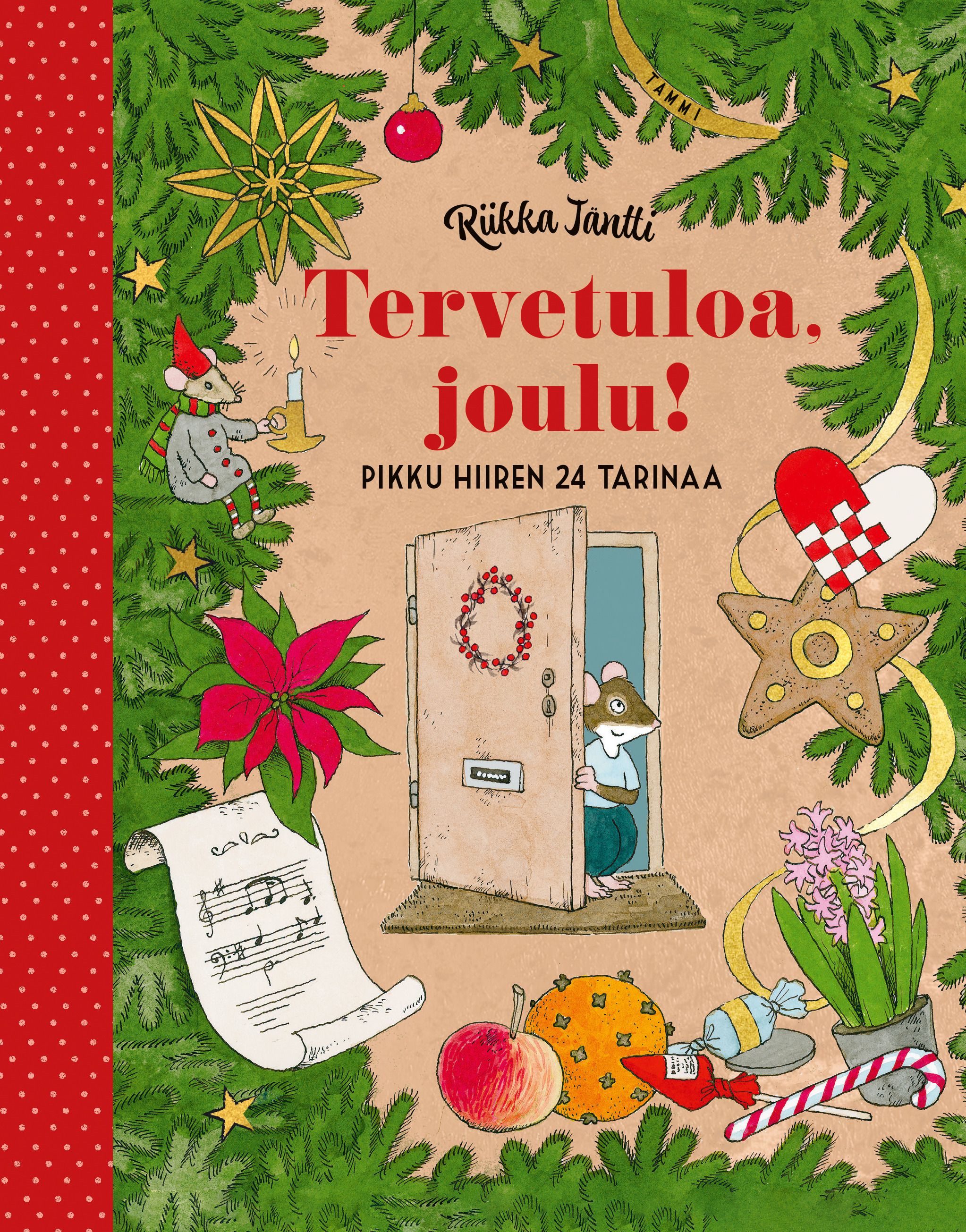 Riikka Jäntti : Tervetuloa, joulu! Pikku hiiren 24 tarinaa