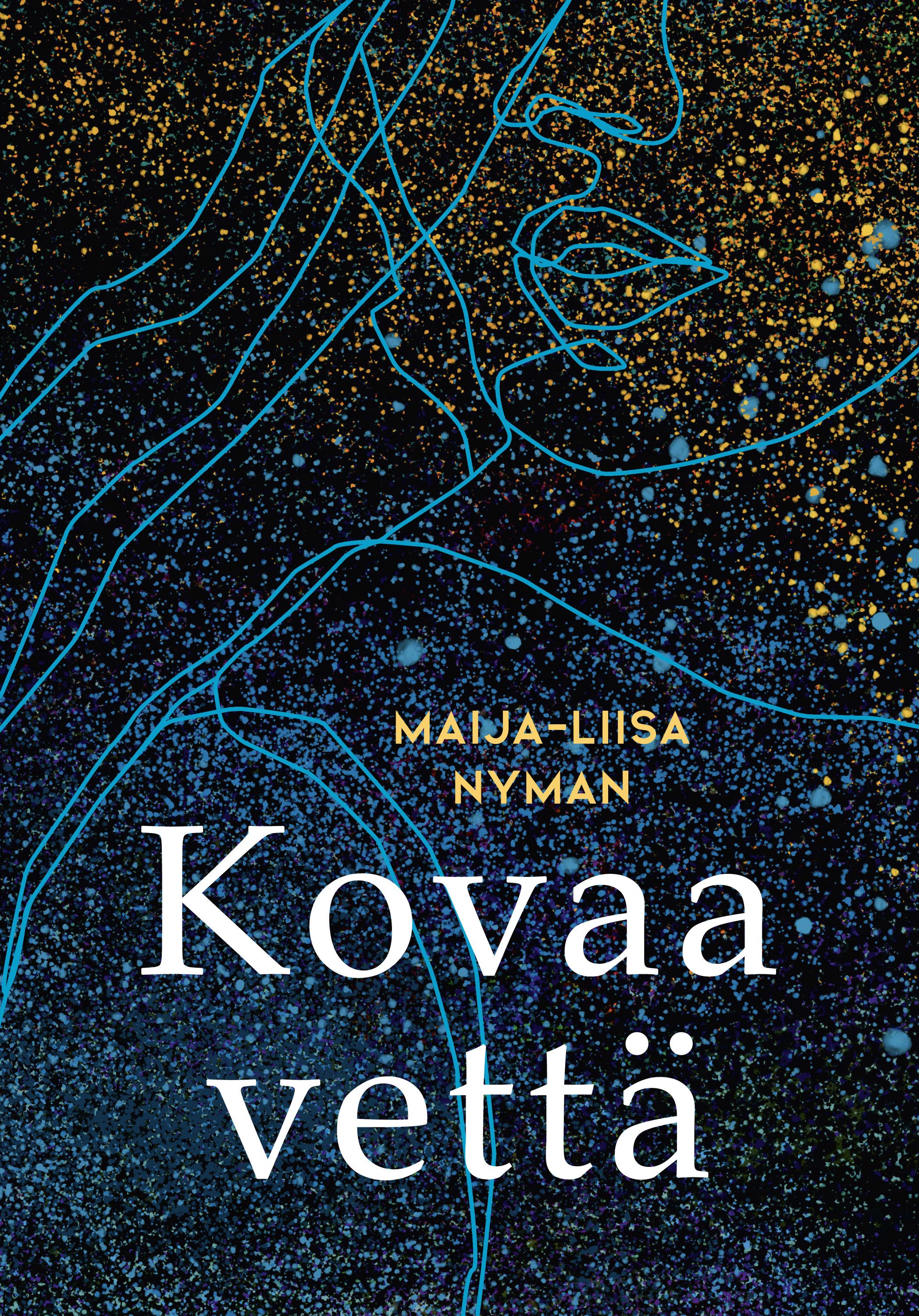 Maija-Liisa Nyman : Kovaa vettä