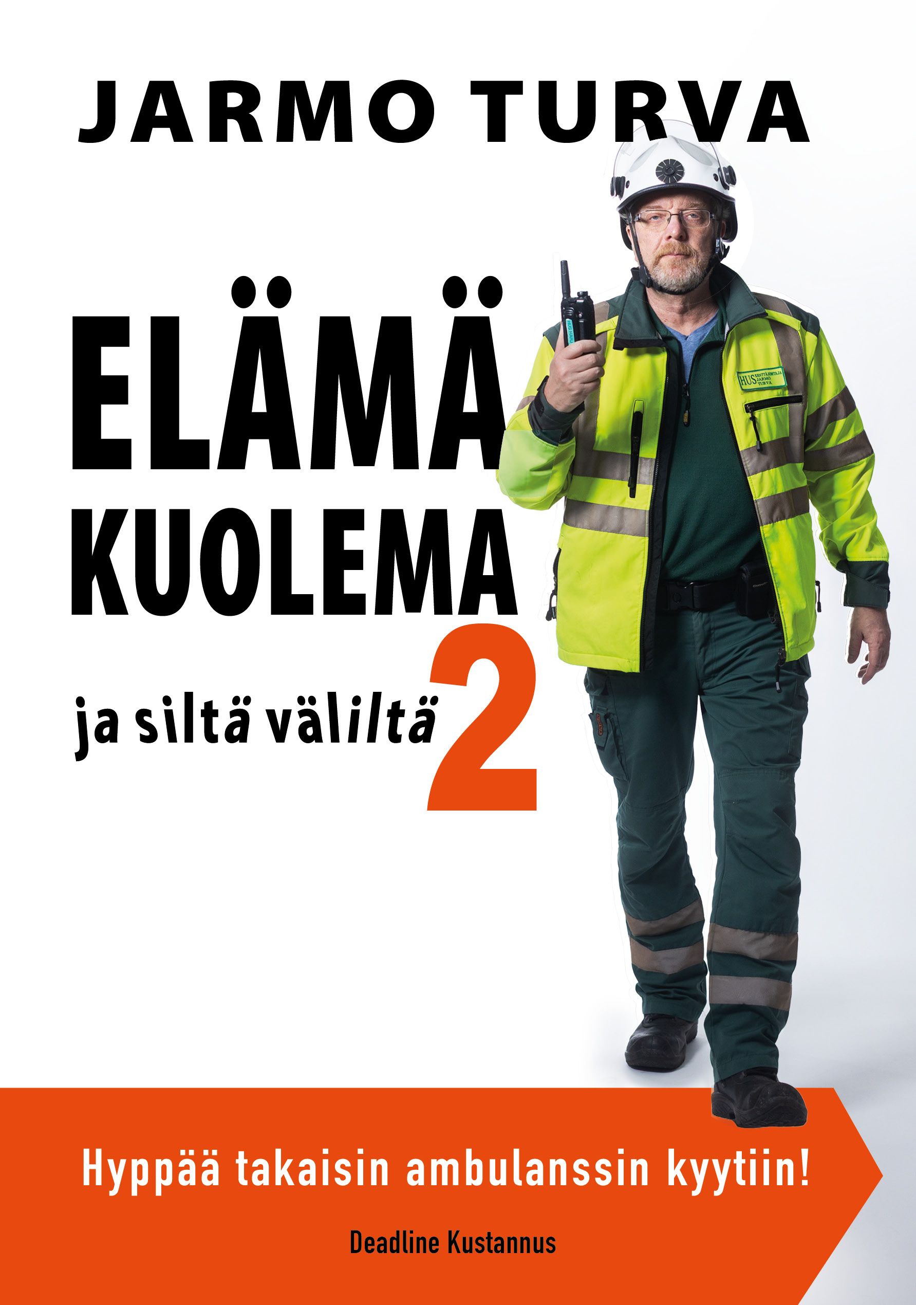 Jarmo Turva : Elämä, kuolema ja siltä väliltä 2