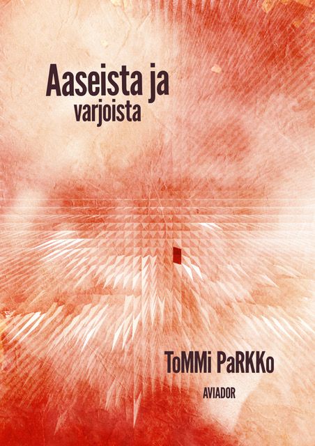 Tommi Parkko : Aaseista ja varjoista