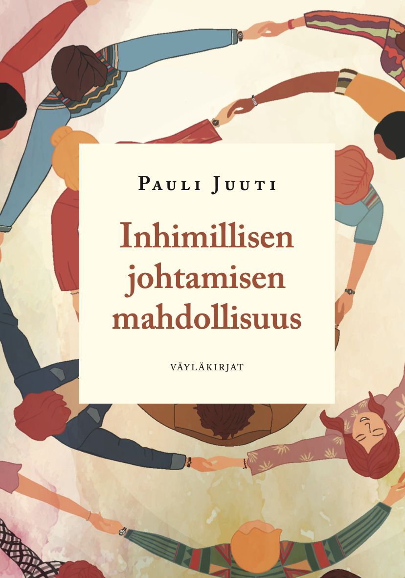 Pauli Juuti : Inhimillinen johtamisen mahdollisuus