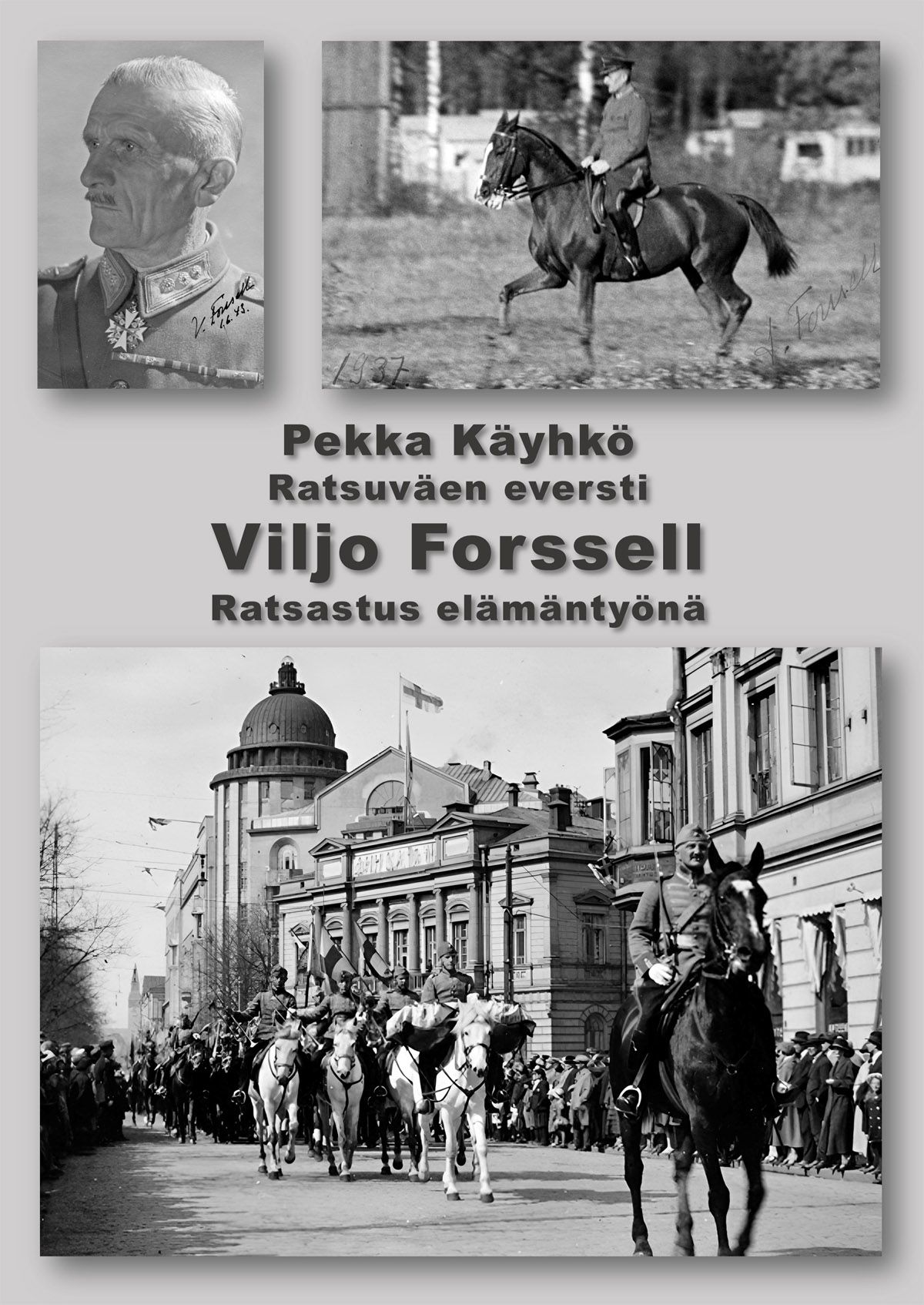 Pekka Käyhkö : Ratsuväen eversti Viljo Forssell