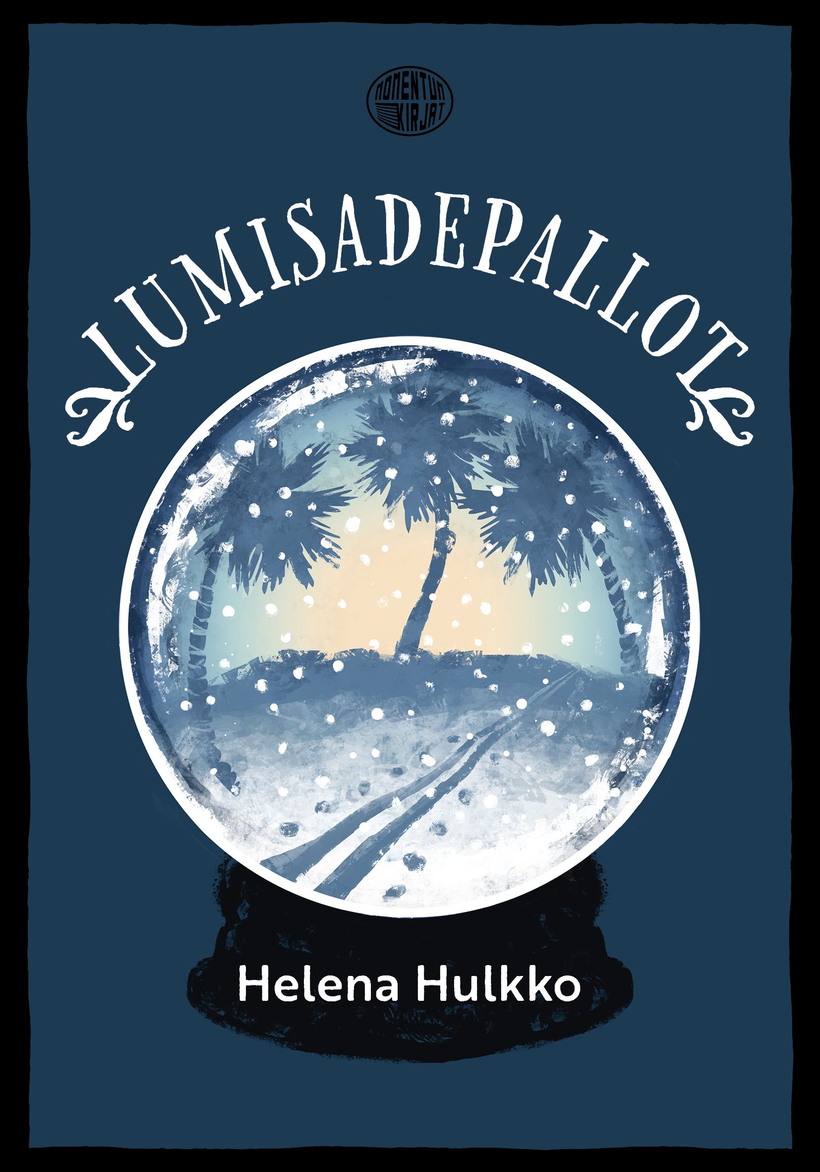 Helena Hulkko : Lumisadepallot