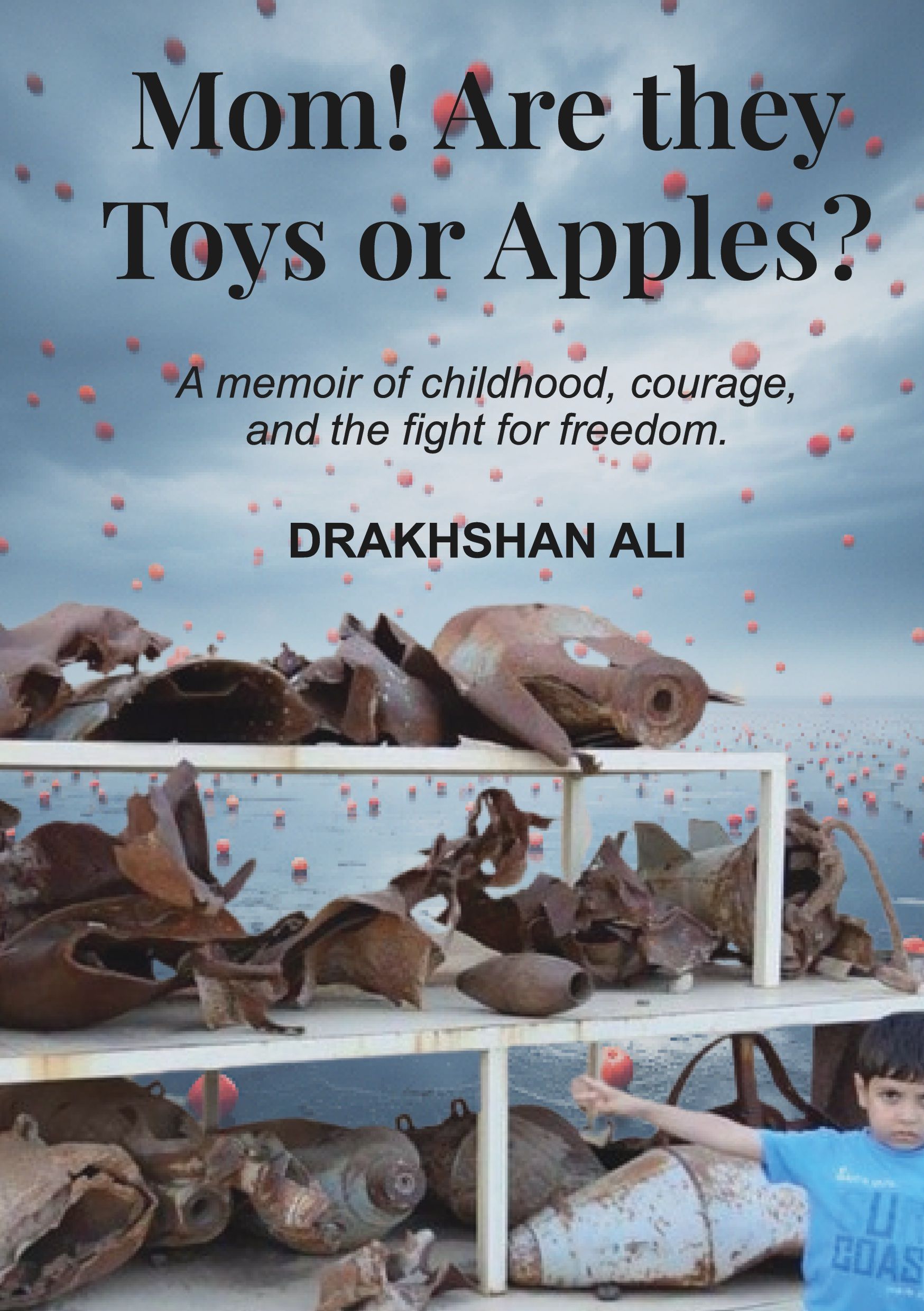 Drakhshan Ali : Mom! Are they Toys or Apples?