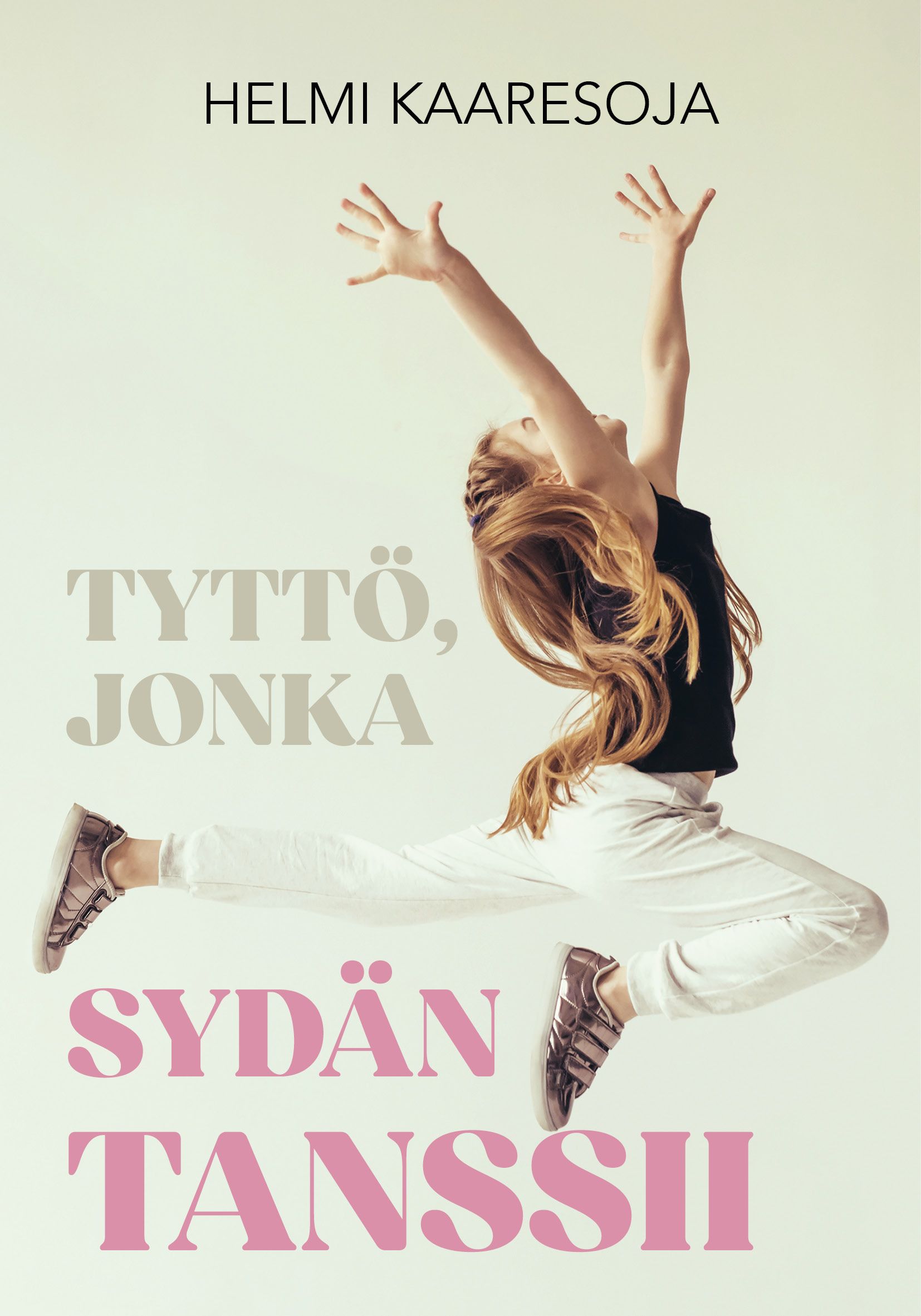 Helmi Kaaresoja : Tyttö jonka sydän tanssii