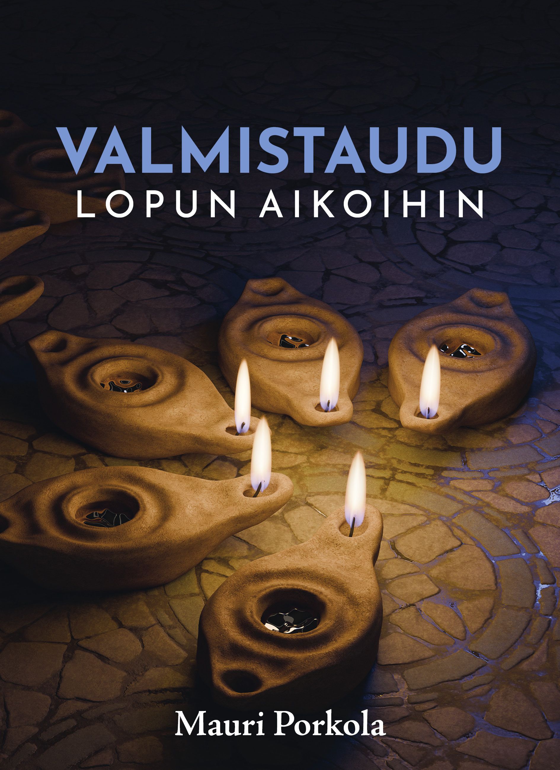 Mauri Porkola : Valmistaudu lopun aikoihin