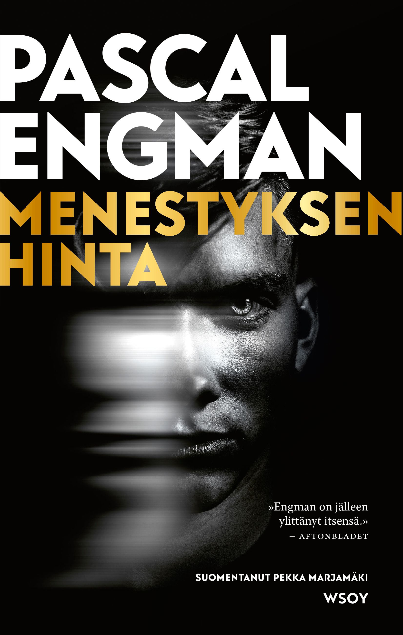 Pascal Engman : Menestyksen hinta