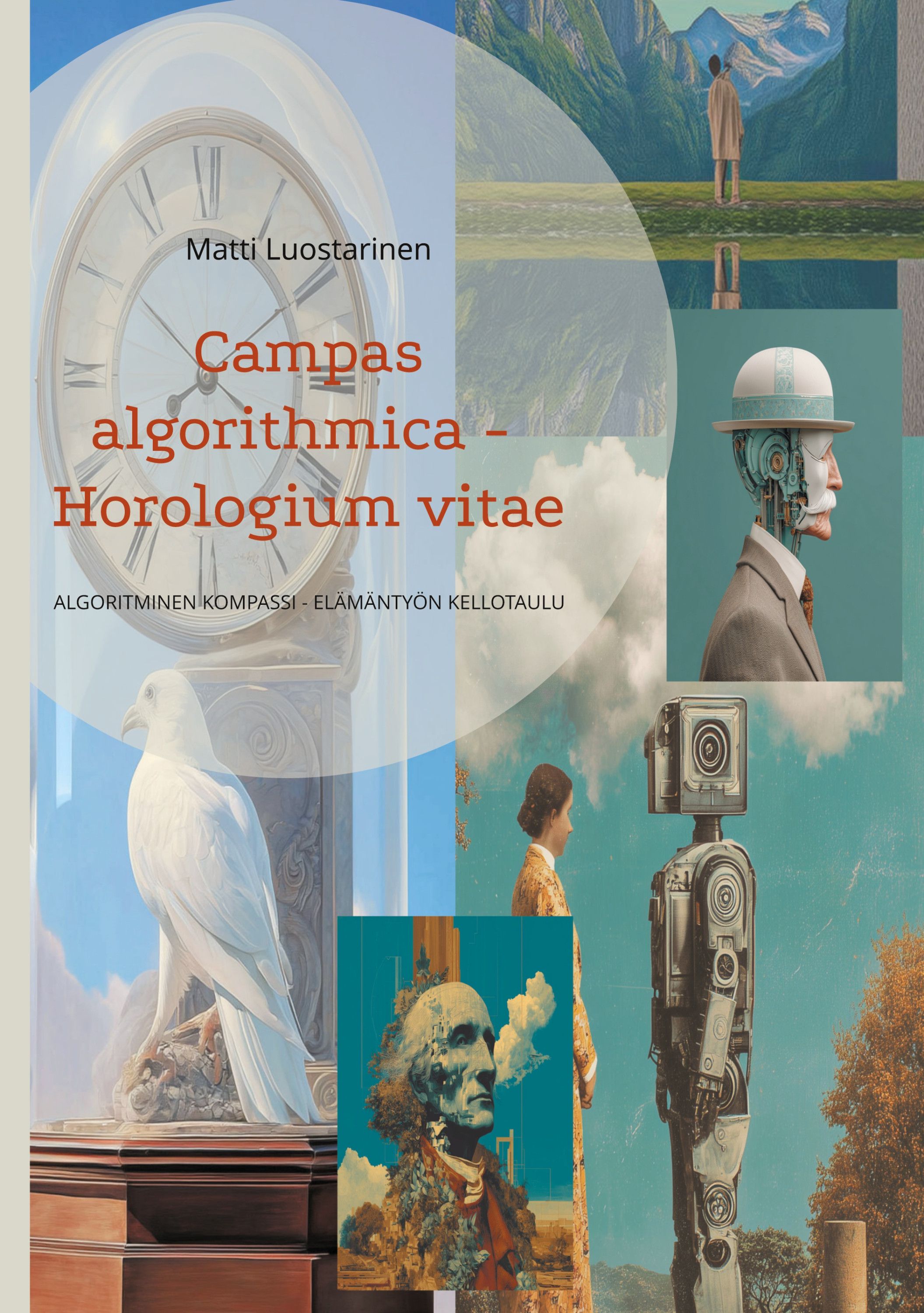 Matti Luostarinen : Campas algorithmica  - Horologium vitae