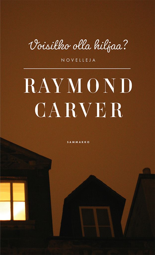 Raymond Carver : Voisitko olla hiljaa?