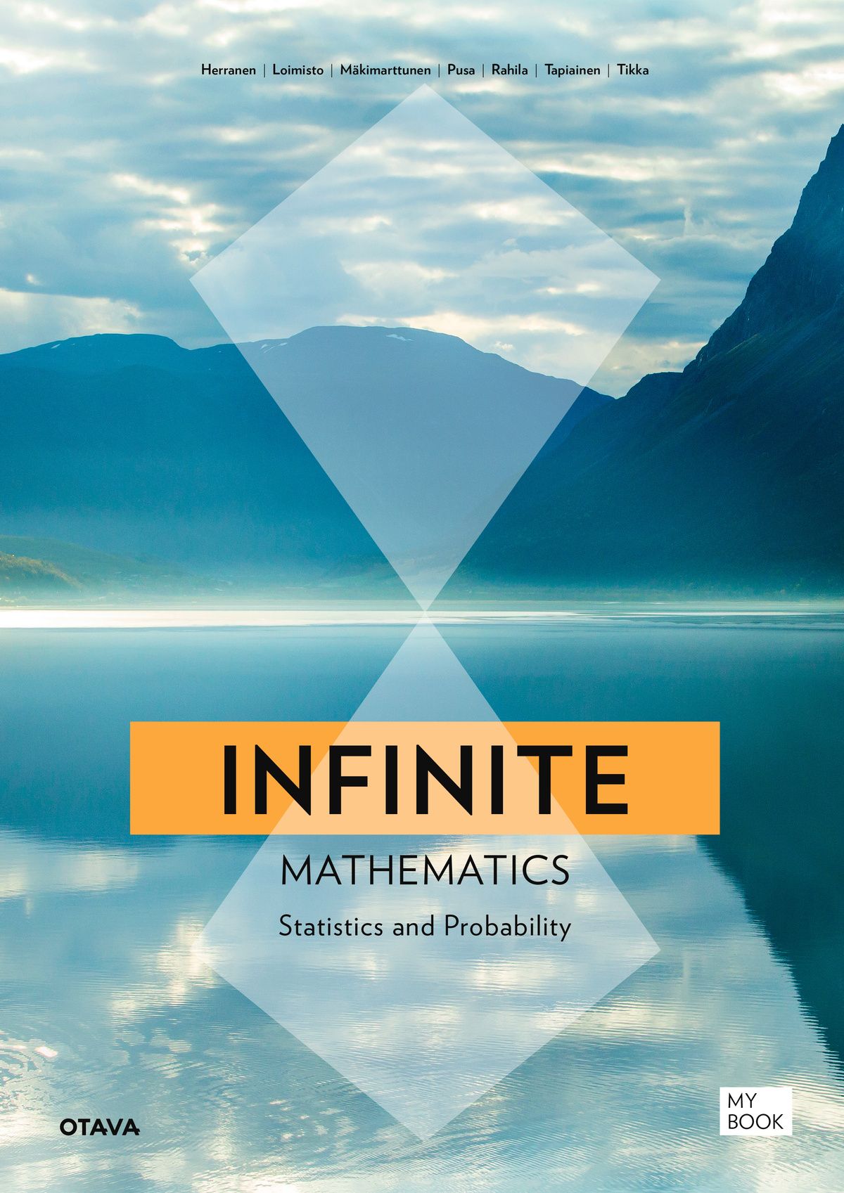 Johanna Herranen & Jonna Loimisto & Timo Mäkimarttunen & Joona Pusa & Salla Rahila & Timo Tapiainen & Tommi Tikka : Infinite Statistics and Probability My Book