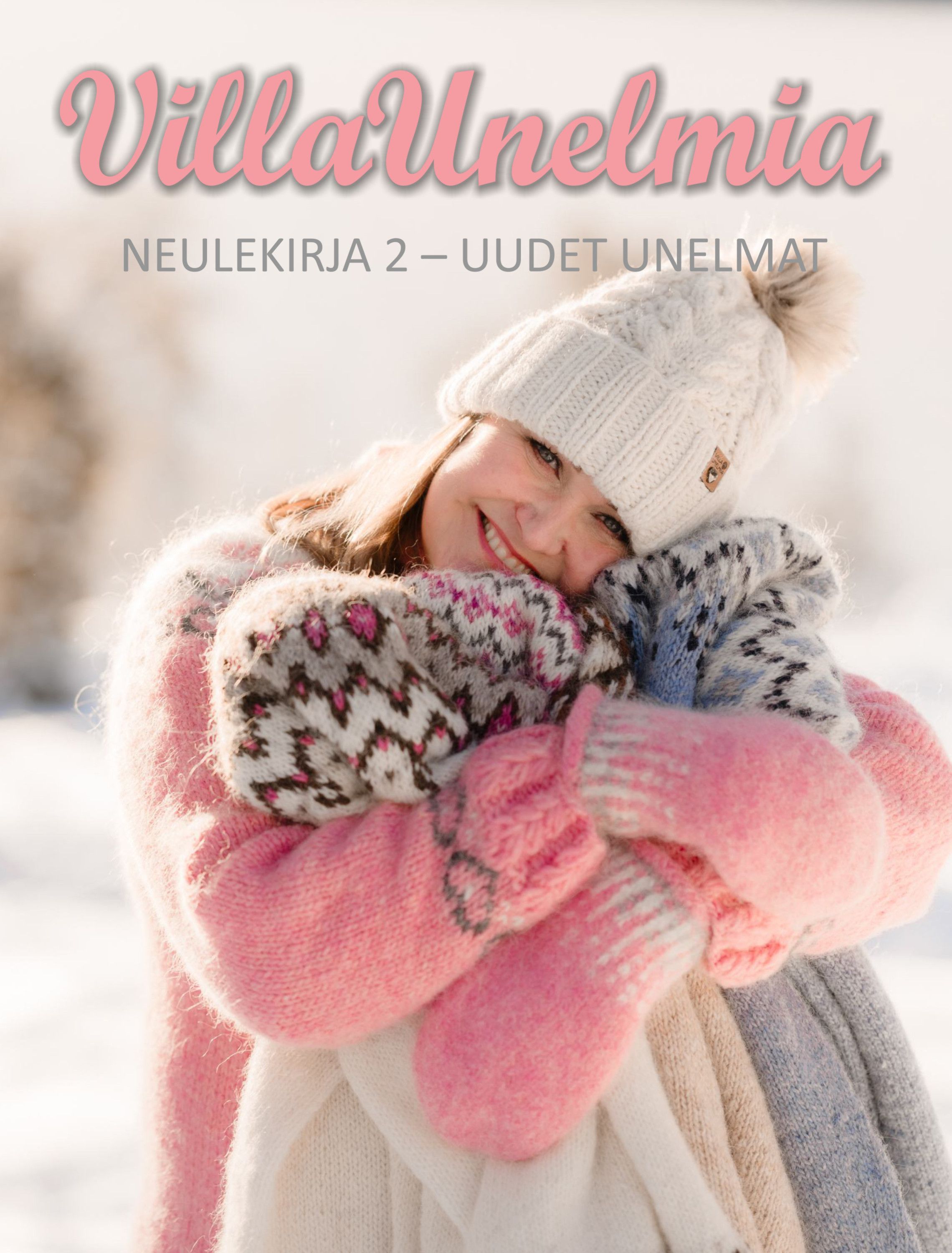 Mirja Heikkilä : Villaunelmia - Neulekirja 2 - Uudet unelmat