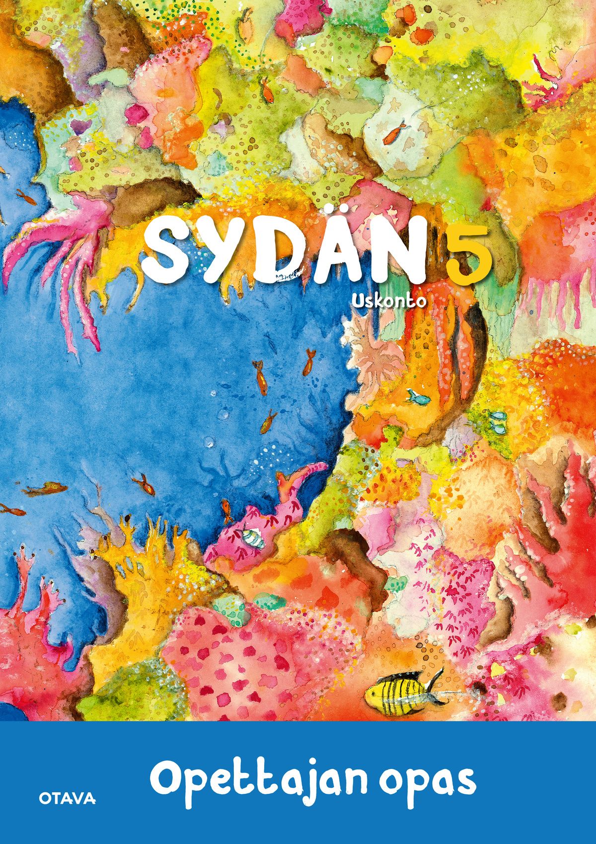 Merja Kalm & Laura Moilanen : Sydän 5 uskonto opettajan opas