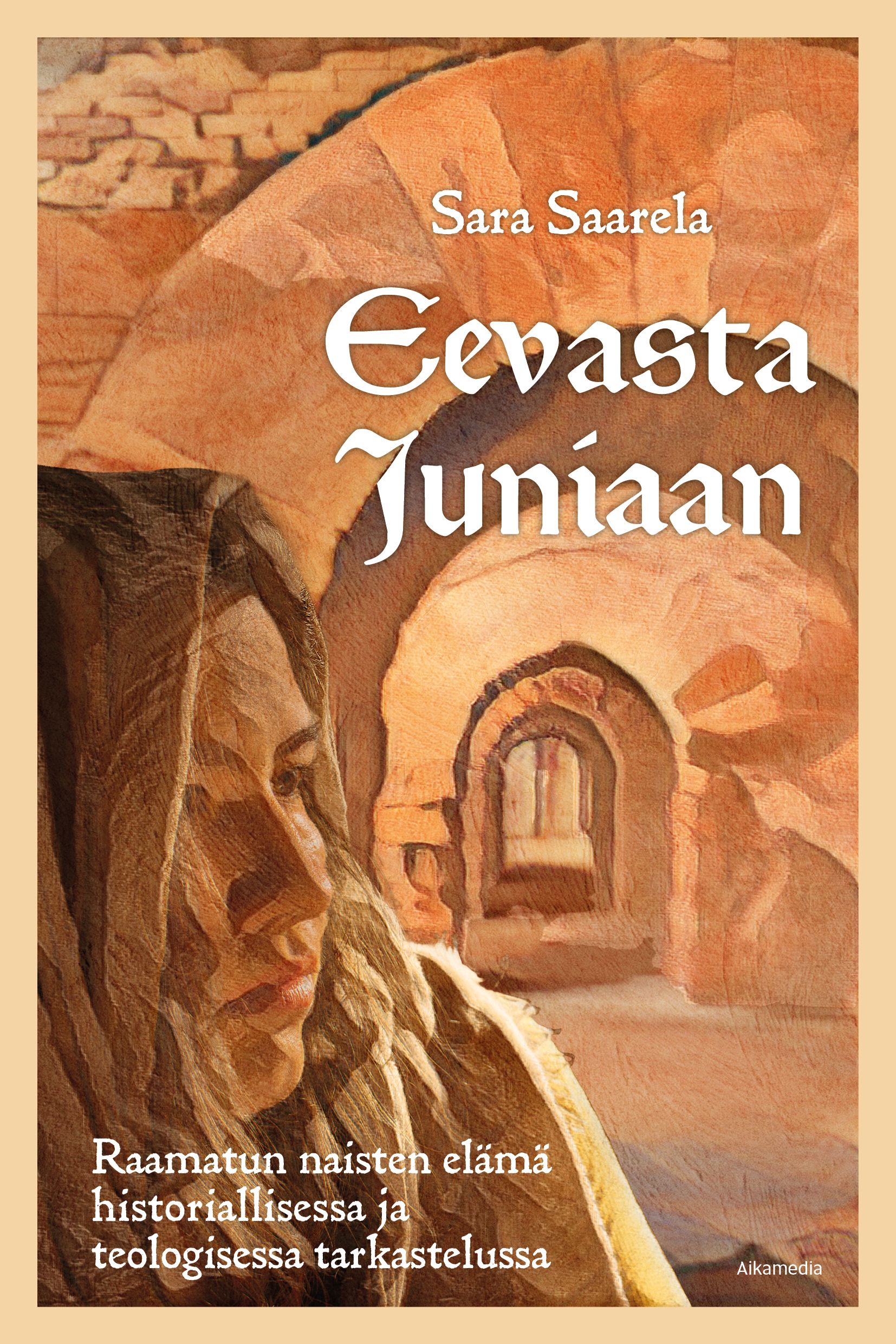 Sara Saarela : Eevasta Juniaan