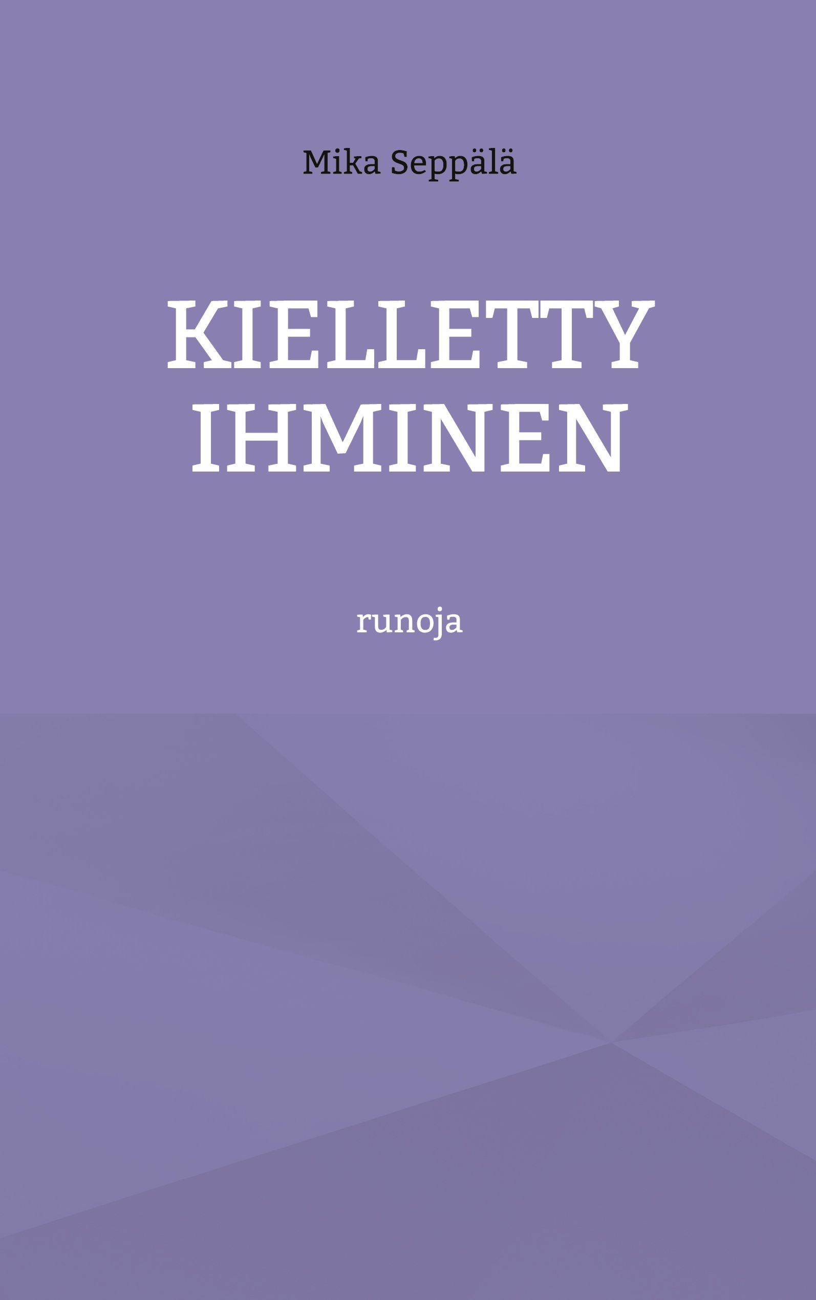 Mika Seppälä : Kielletty ihminen