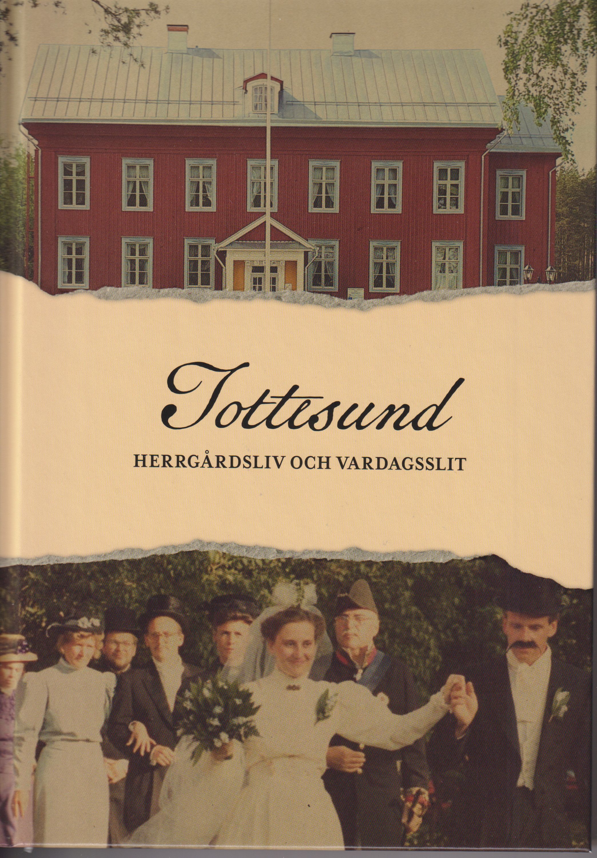 Håkan Nylund : Tottesund - Herrgårdsliv och vardagsslit