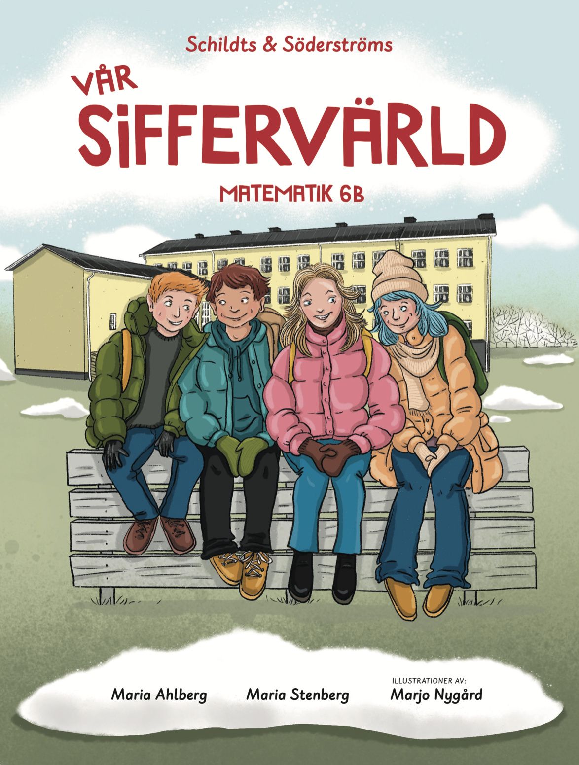 Maria Ahlberg & Maria Stenberg : Vår siffervärld 6B