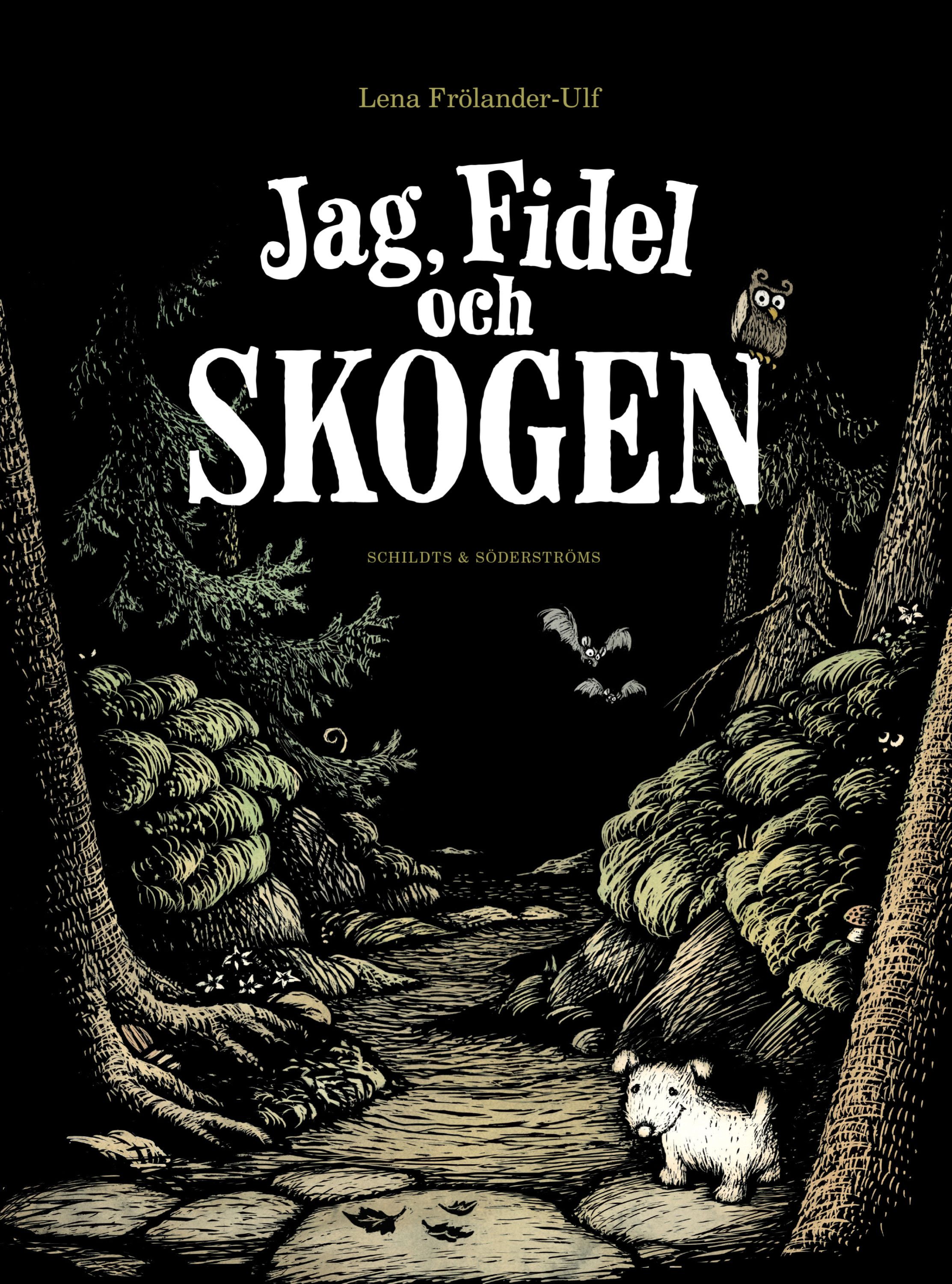 Lena Frölander-Ulf : Jag, Fidel och skogen