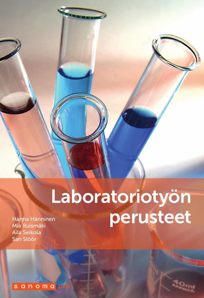 Hanna Hänninen & Mia Ruismäki & Aila Seikola & Sari Slöör : Laboratoriotyön perusteet