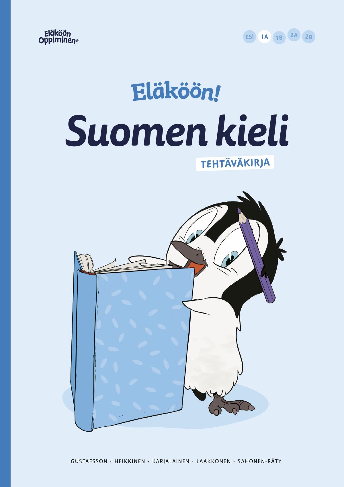 Heta Gustafsson & Riikka Heikkinen & Valma Karjalainen & Emma Laakkonen & Jenni Sahonen-Räty : Eläköön! Suomen kieli - Tehtäväkirja 1A