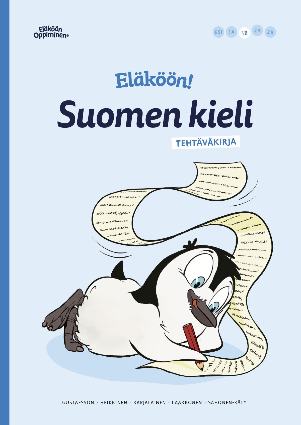 Heta Gustafsson & Riikka Heikkinen & Valma Karjalainen & Emma Laakkonen & Jenni Sahonen-Räty : Eläköön! Suomen kieli - Tehtäväkirja 1B