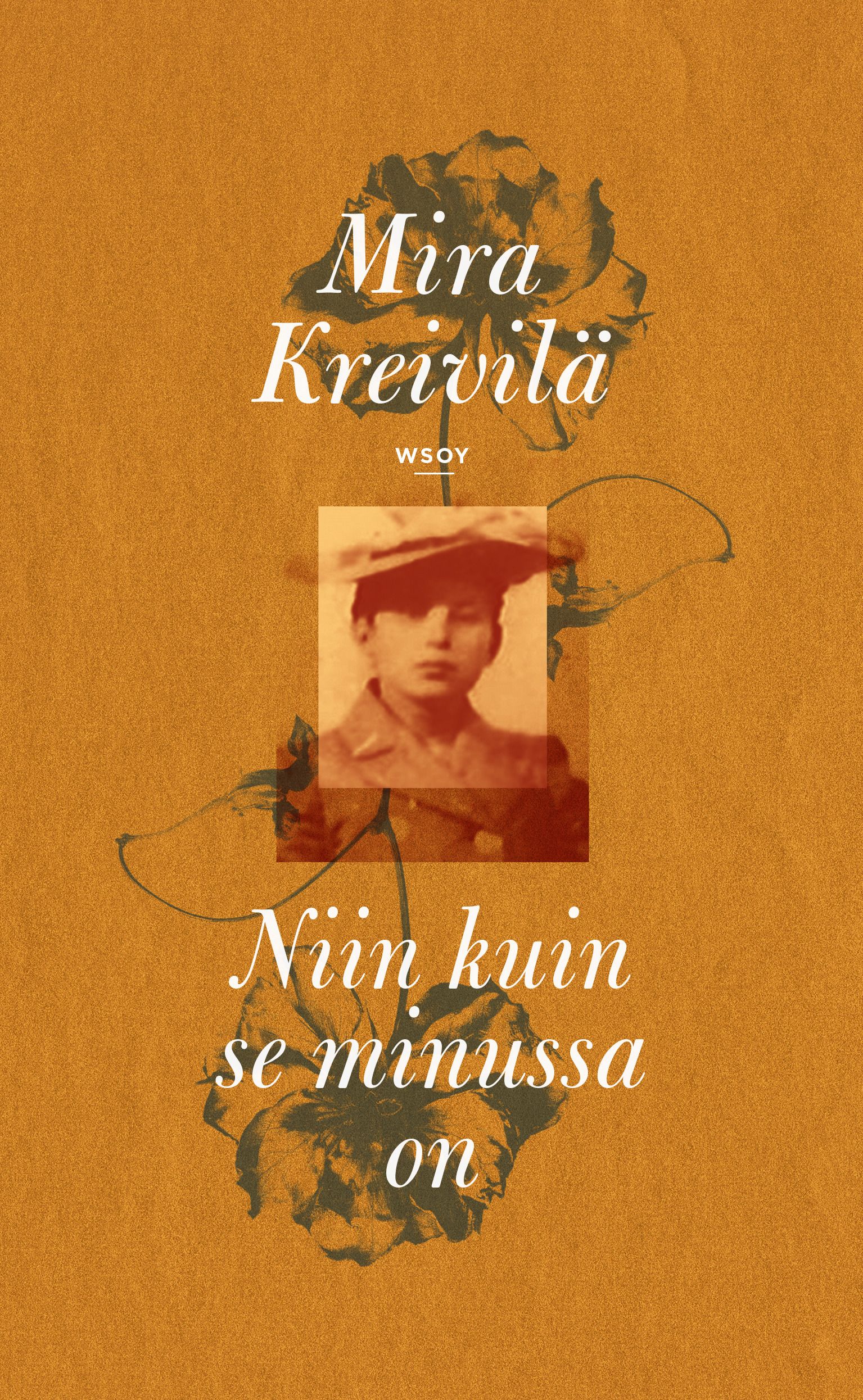 Mira Kreivilä : Niin kuin se minussa on