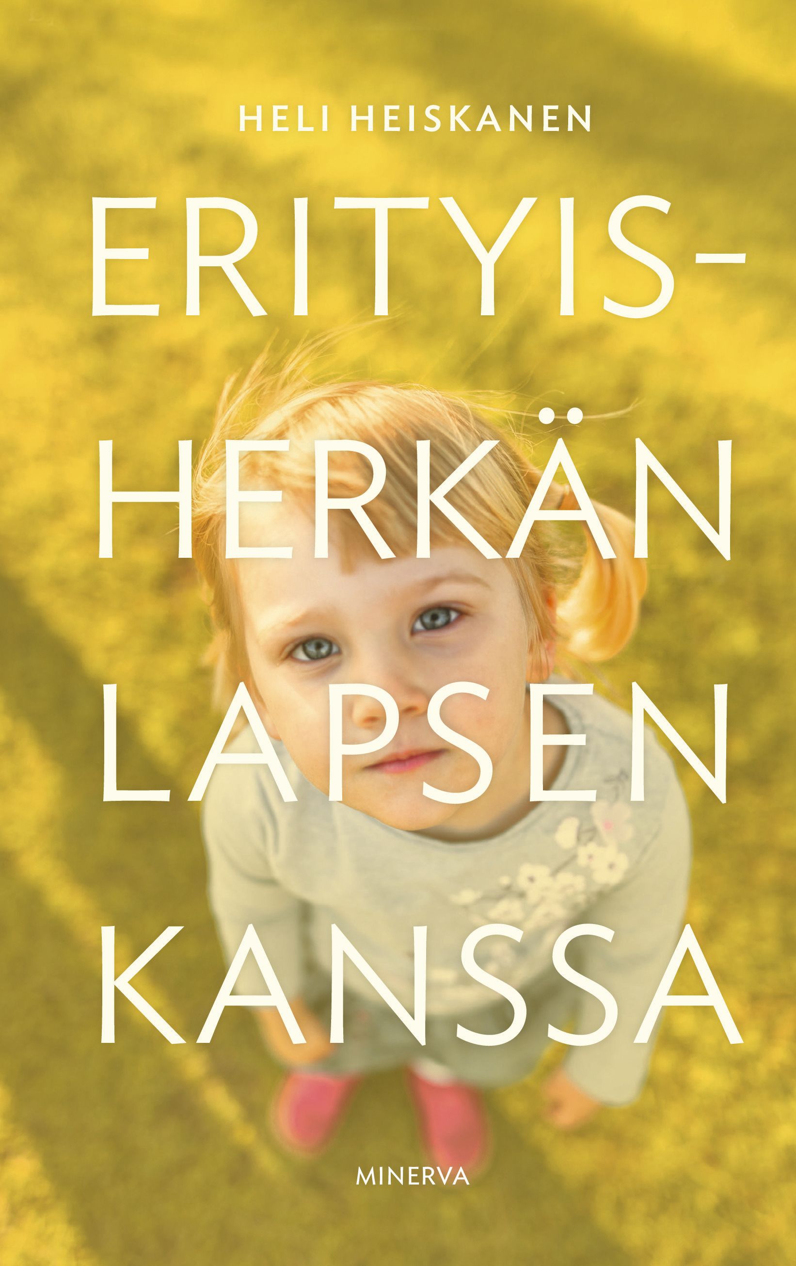 Heli Heiskanen : Erityisherkän lapsen kanssa