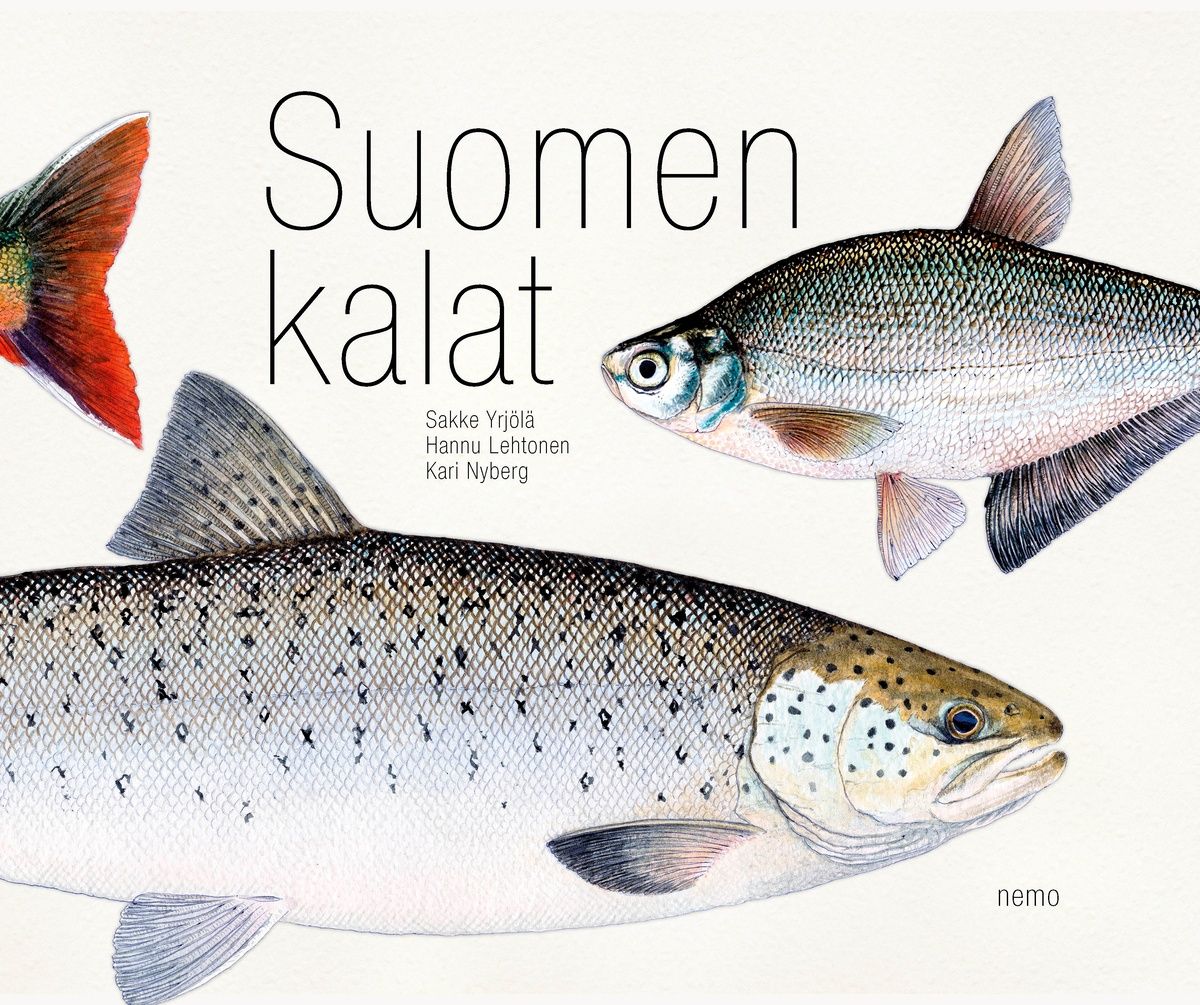 Hannu Lehtonen & Kari Nyberg & Sakke Yrjölä : Suomen kalat