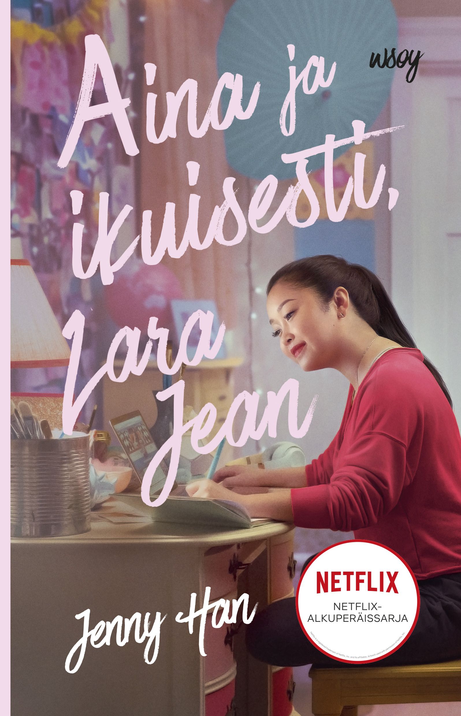 Jenny Han : Aina ja ikuisesti, Lara Jean