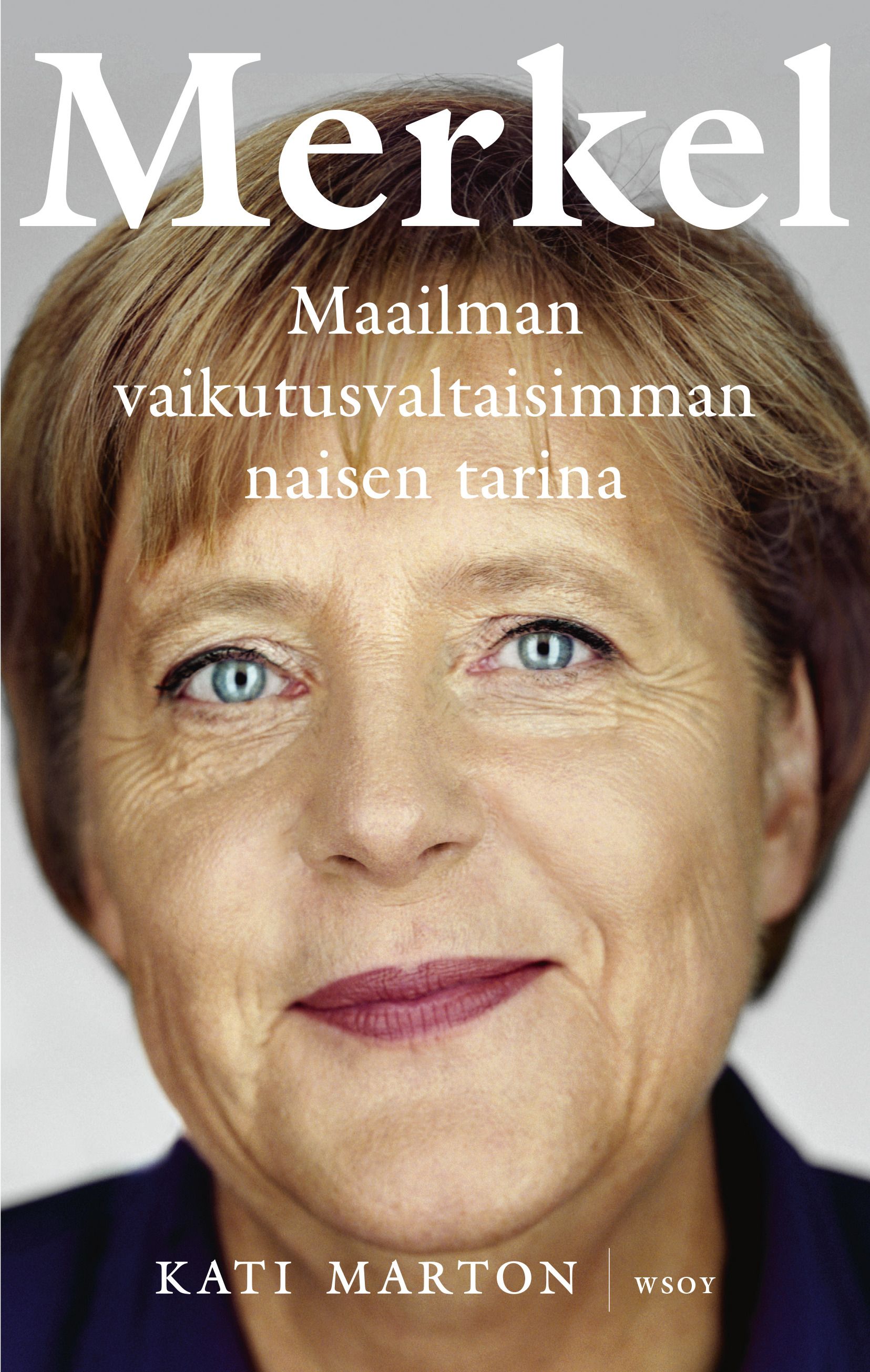 Kirjailijan Kati Marton käytetty kirja Merkel : maailman vaikutusvaltaisimman naisen tarina