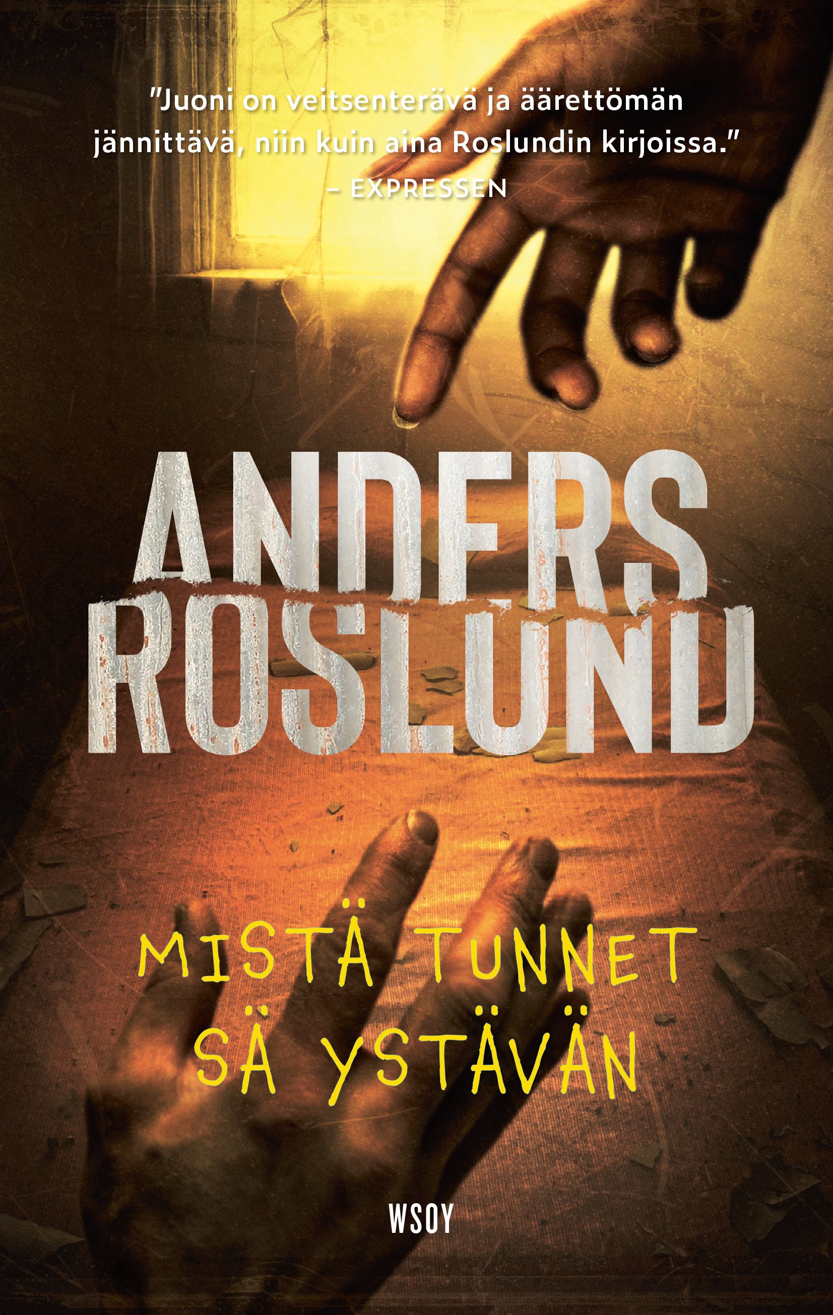Anders Roslund : Mistä tunnet sä ystävän