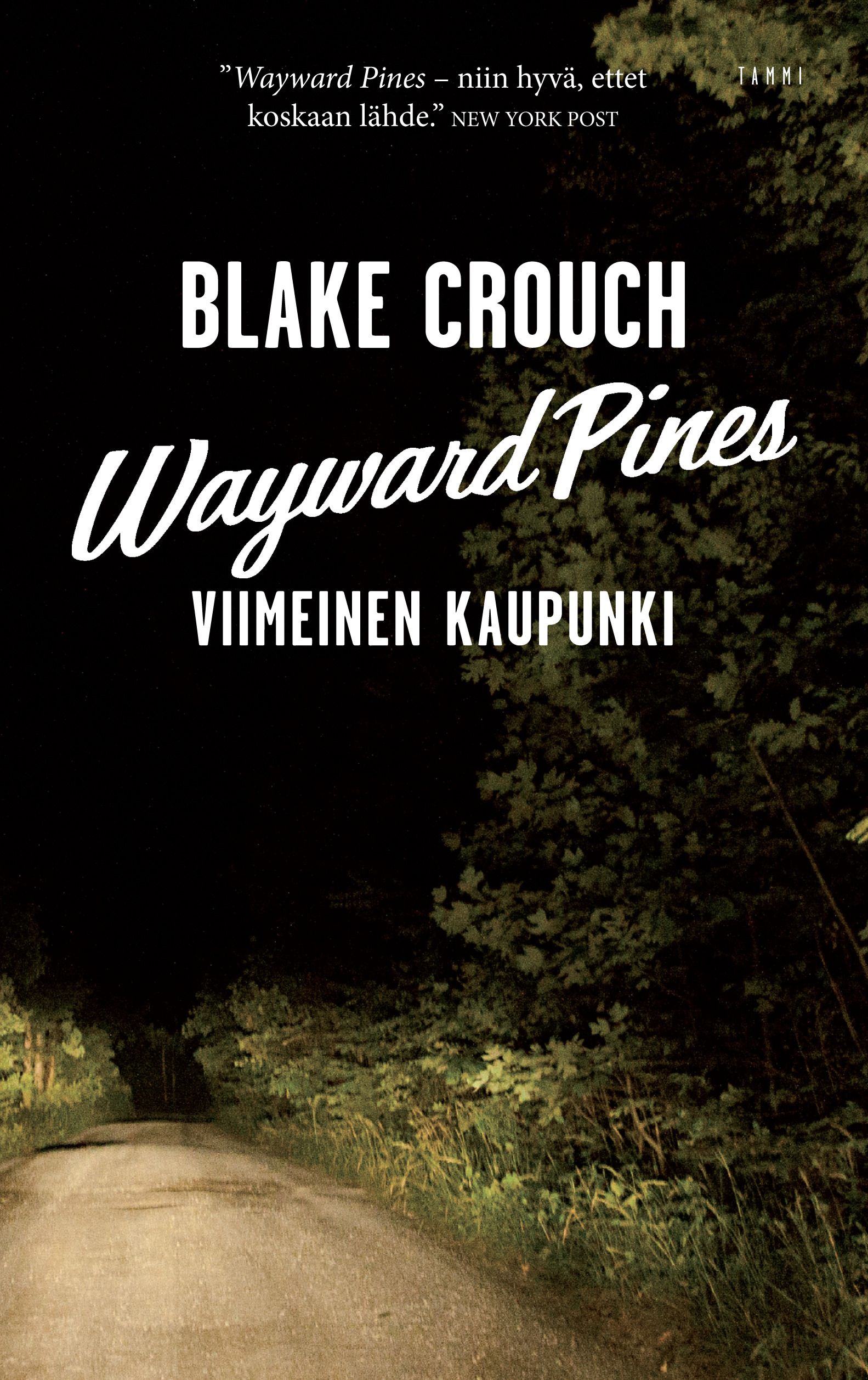 Kirjailijan Blake Crouch käytetty kirja Viimeinen kaupunki - Wayward pines