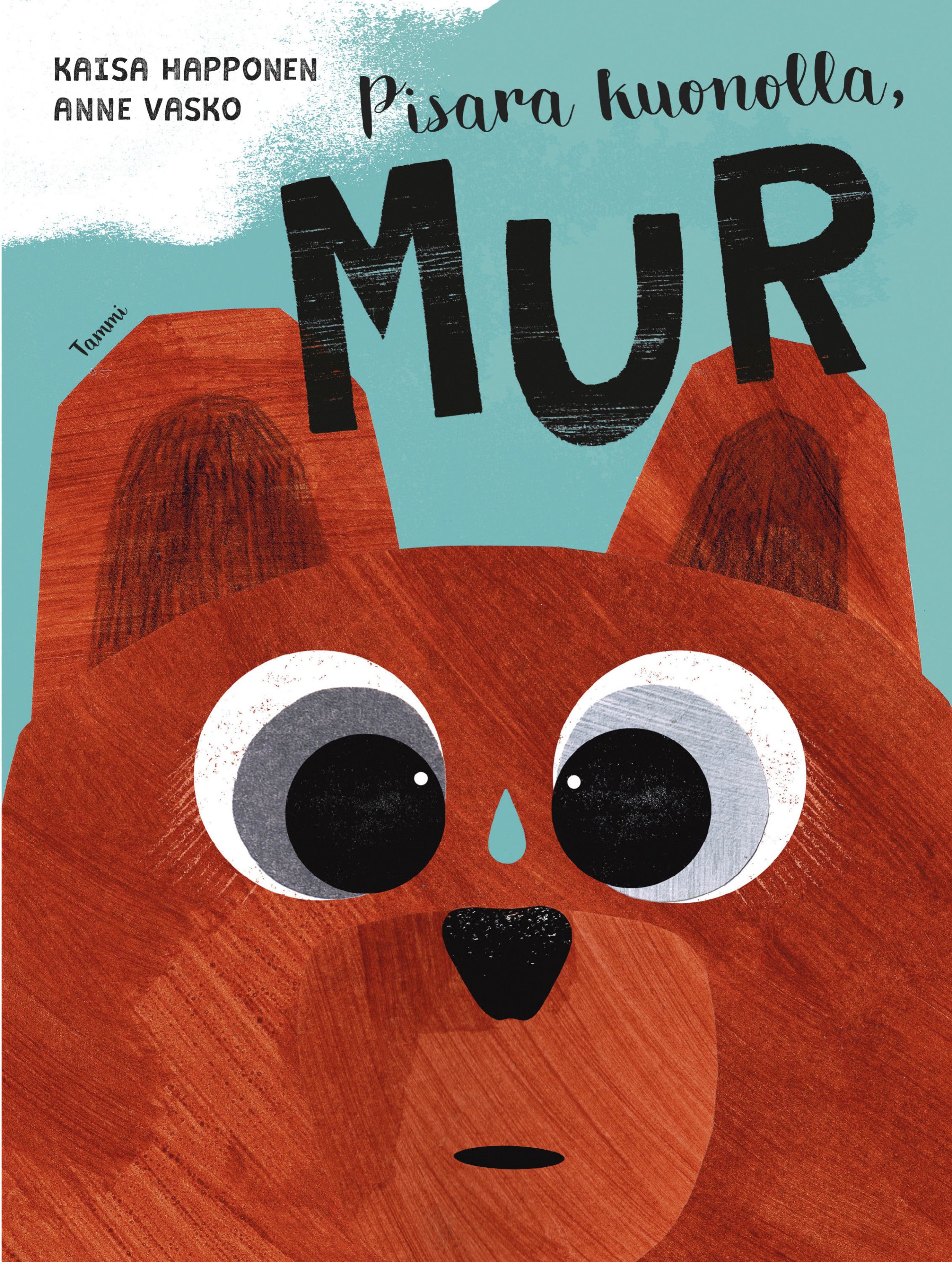 Kaisa Happonen : Pisara kuonolla, Mur