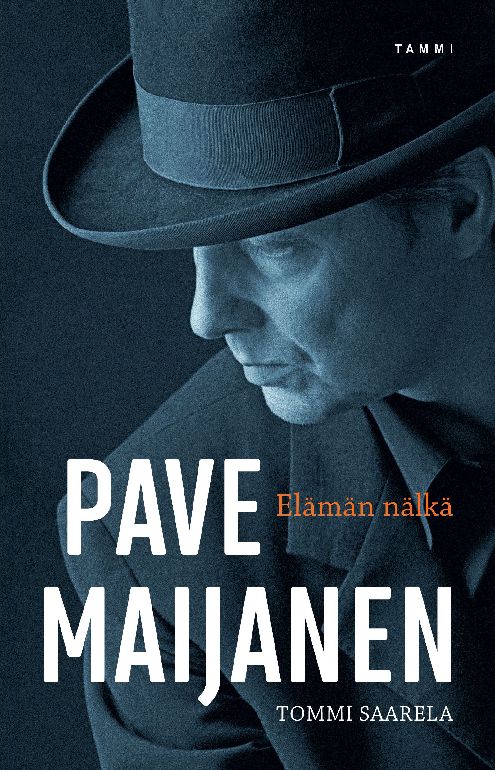 Tommi Saarela : Pave Maijanen - Elämän nälkä