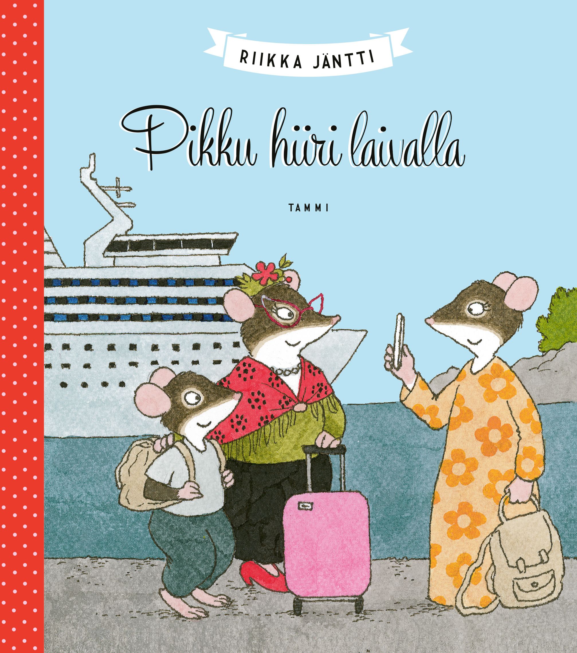 Riikka Jäntti : Pikku hiiri laivalla