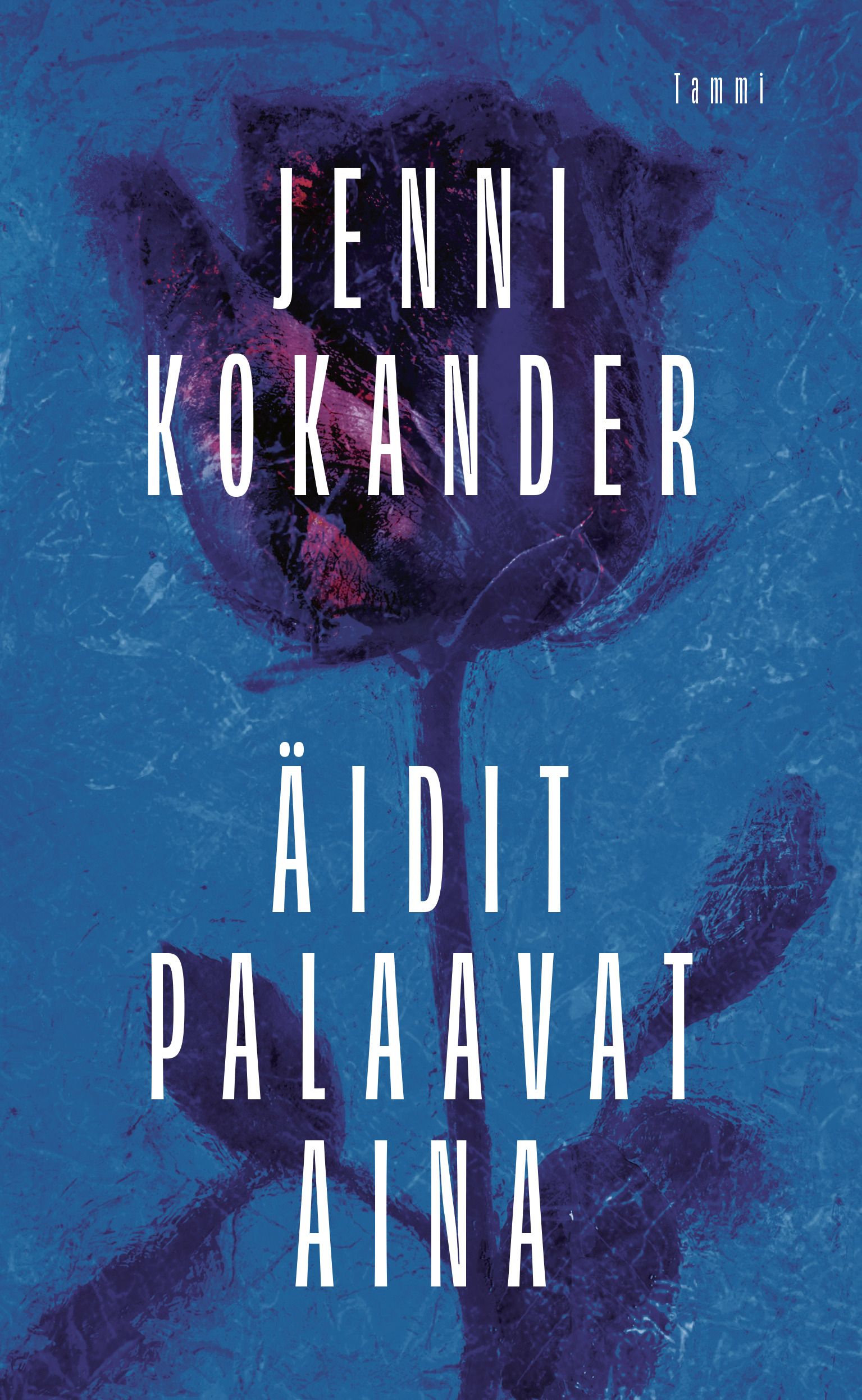 Jenni Kokander : Äidit palaavat aina