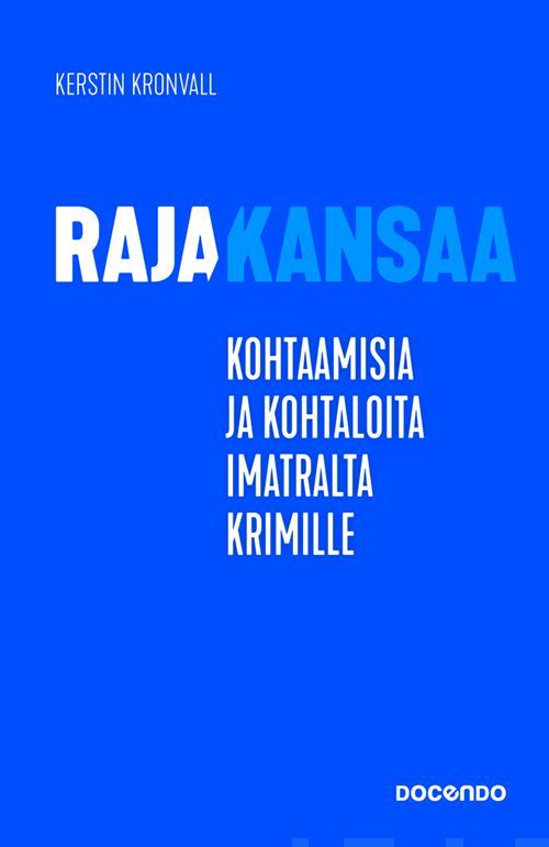 Kirjailijan Kerstin Kronvall uusi kirja Rajakansaa : kohtaamisia ja kohtaloita Imatralta Krimille (UUSI)