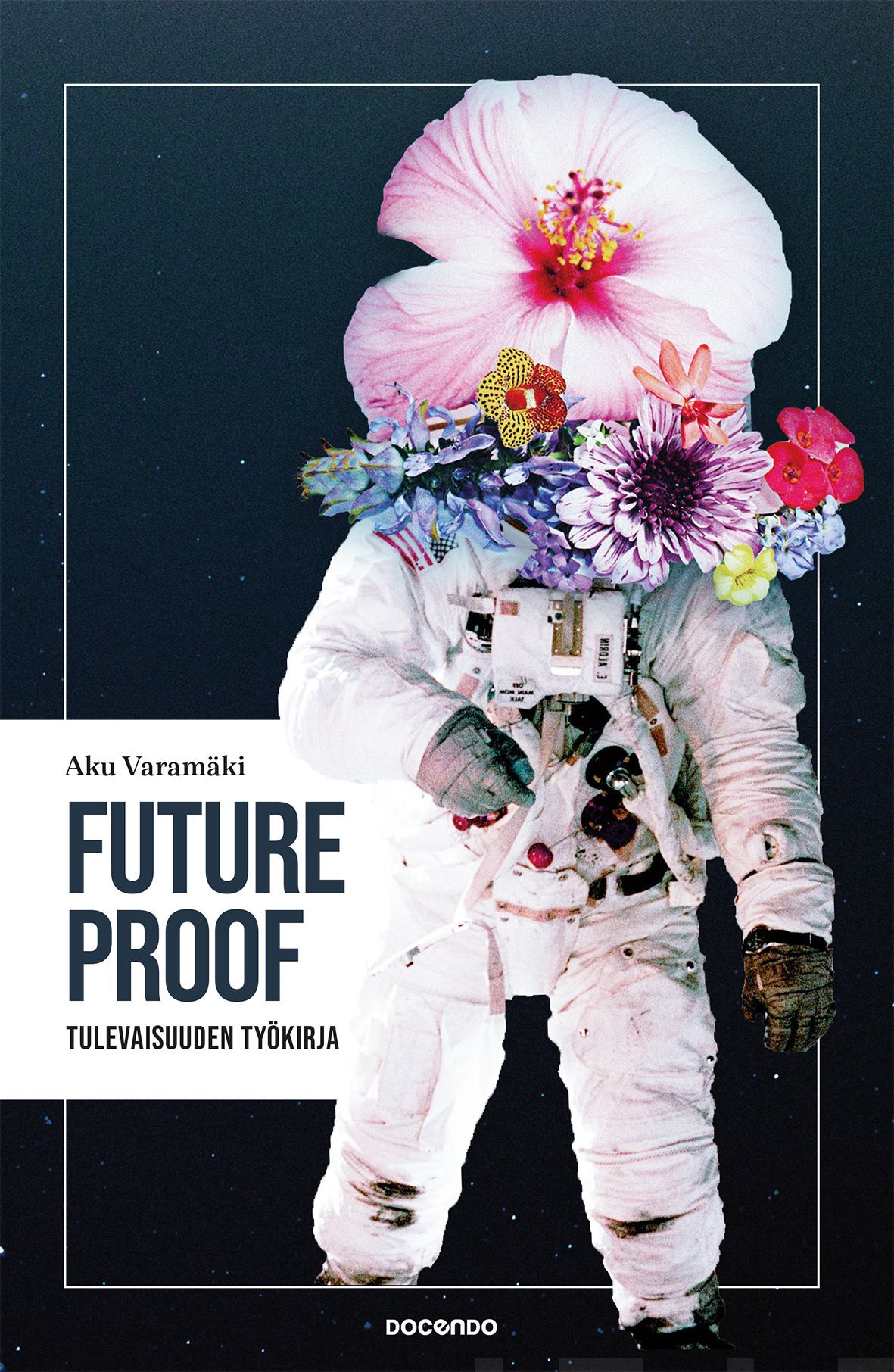 Kirjailijan Aku Varamäki uusi kirja Future proof : tulevaisuuden työkirja (UUSI)